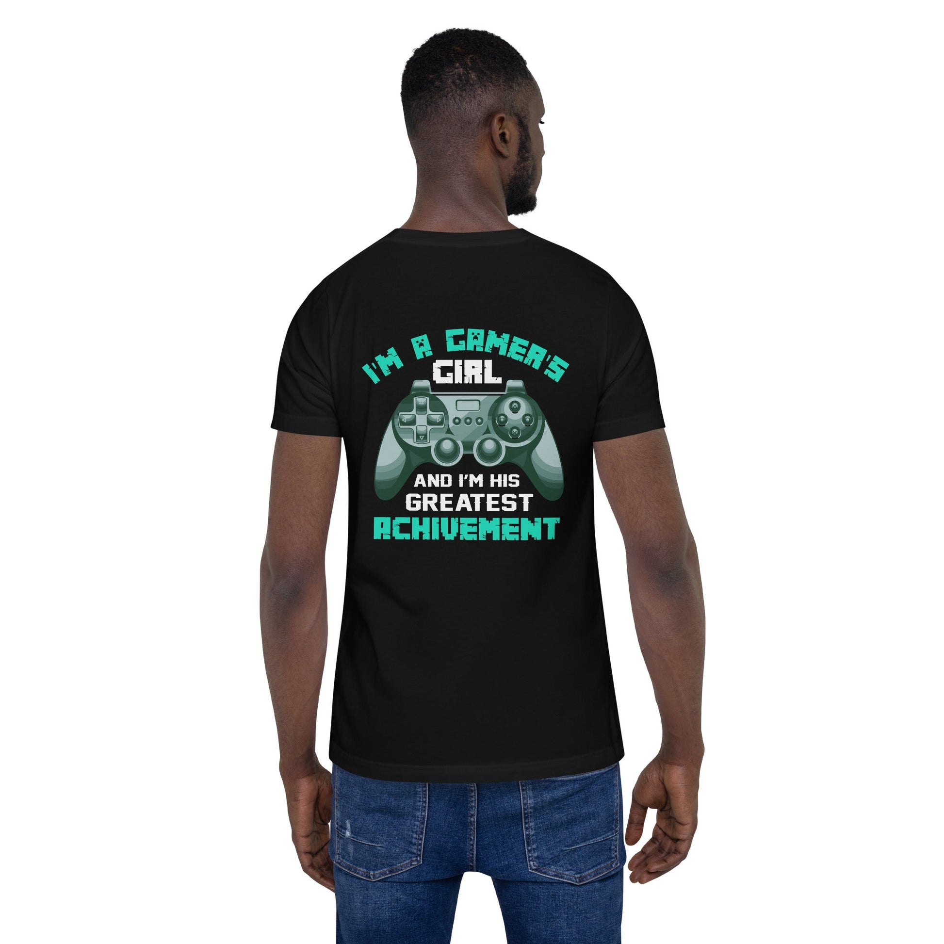 I am a Gamer's Girl - Unisex t-shirt ( Back Print ) by DarkByteGear