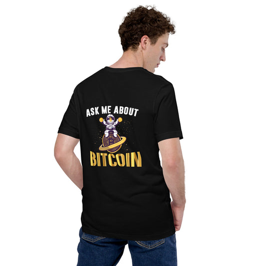 Ask Me about Bitcoin Unisex t-shirt ( Back Print ) by DarkByteGear