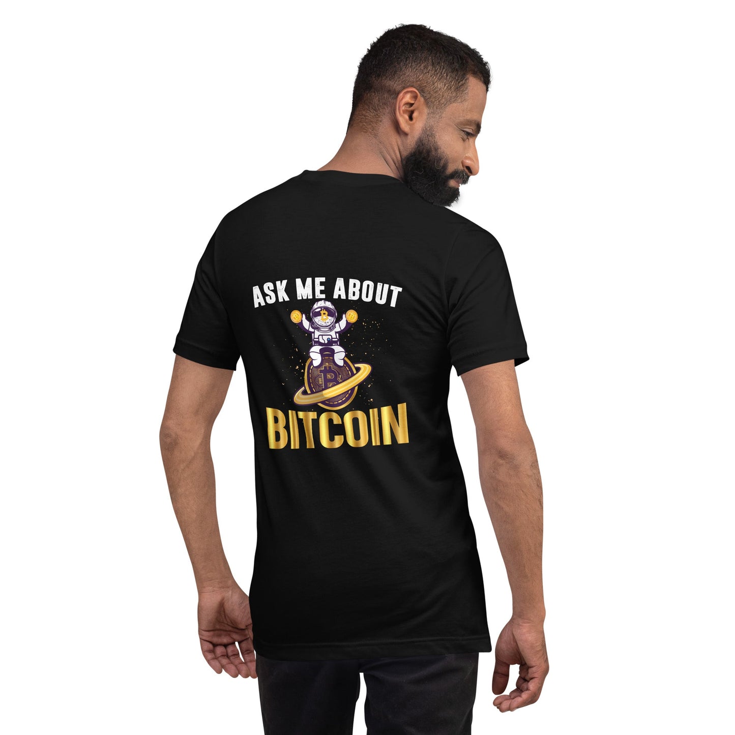 Ask Me about Bitcoin Unisex t-shirt ( Back Print ) by DarkByteGear
