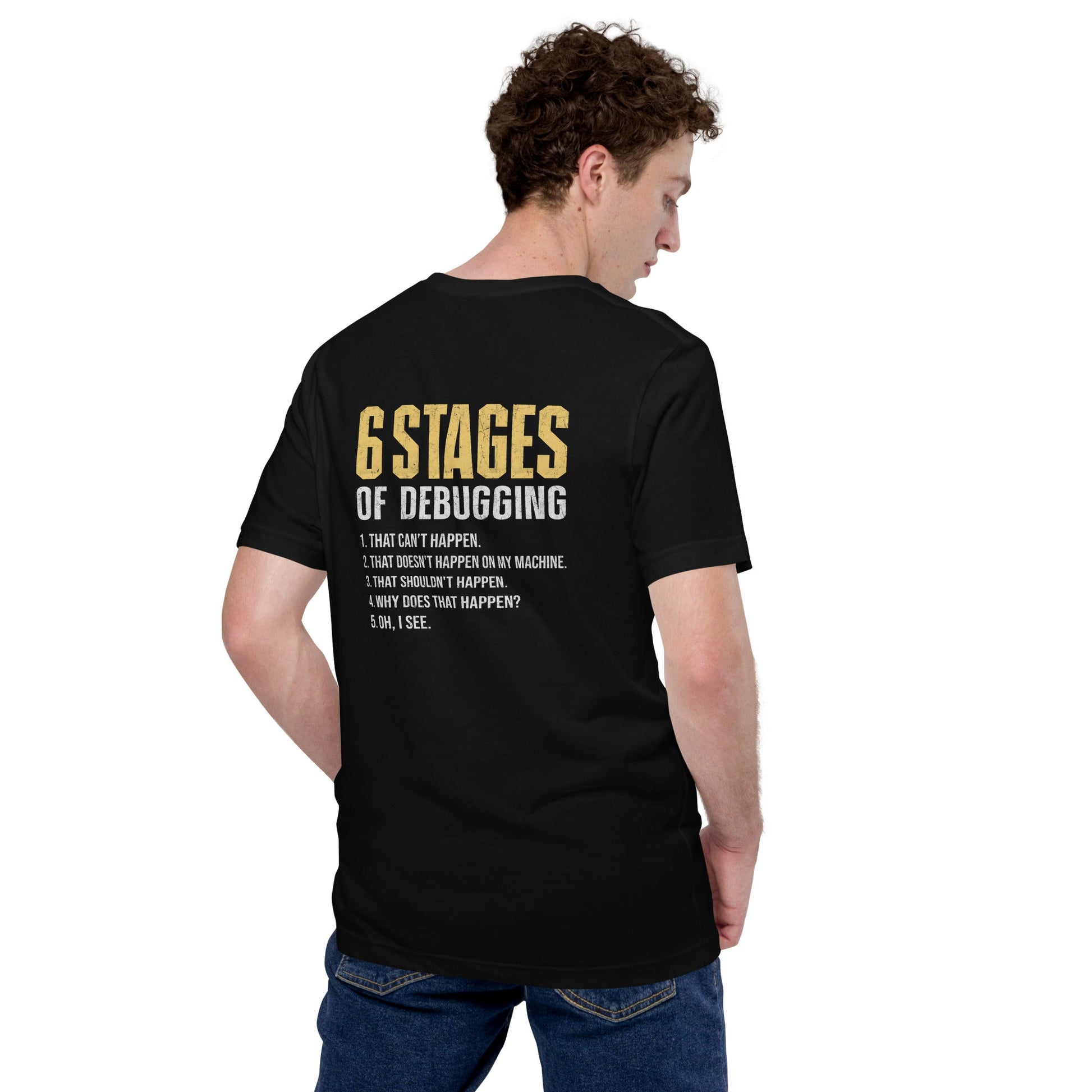 6 Stages of Debugging Yellow V Unisex t-shirt ( Back Print ) by DarkByteGear