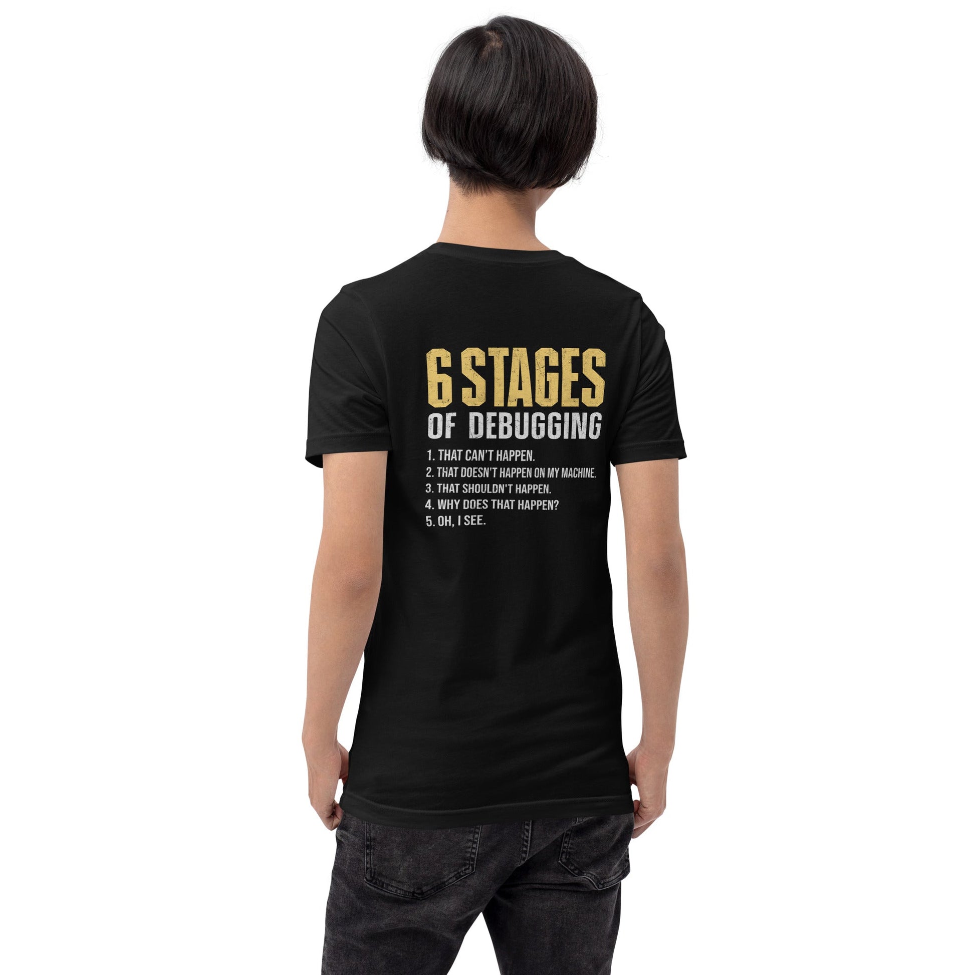 6 Stages of Debugging Yellow V Unisex t-shirt ( Back Print ) by DarkByteGear