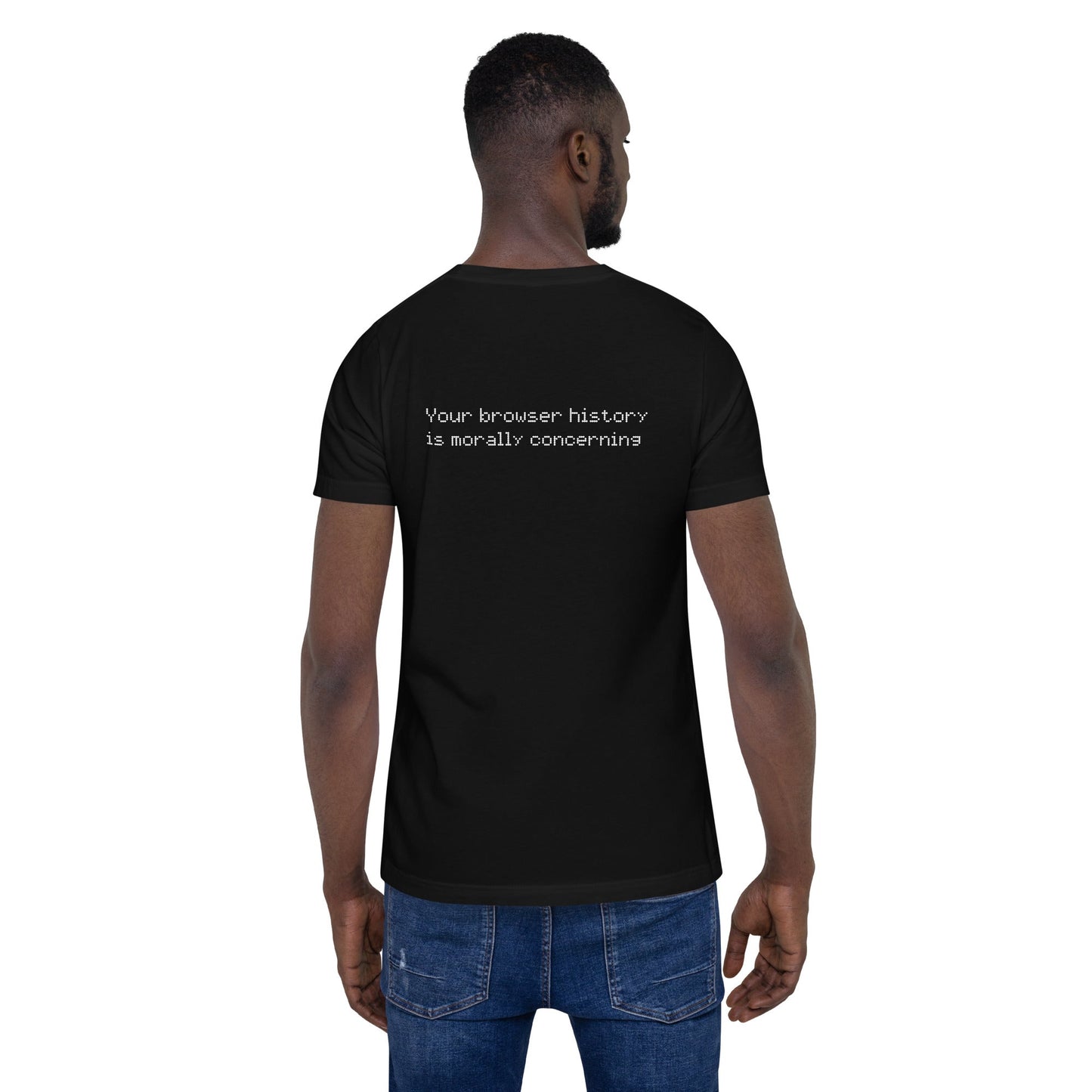 Your Browser History is Morally Concerning V2 Unisex t-shirt ( Back Print ) by DarkByteGear