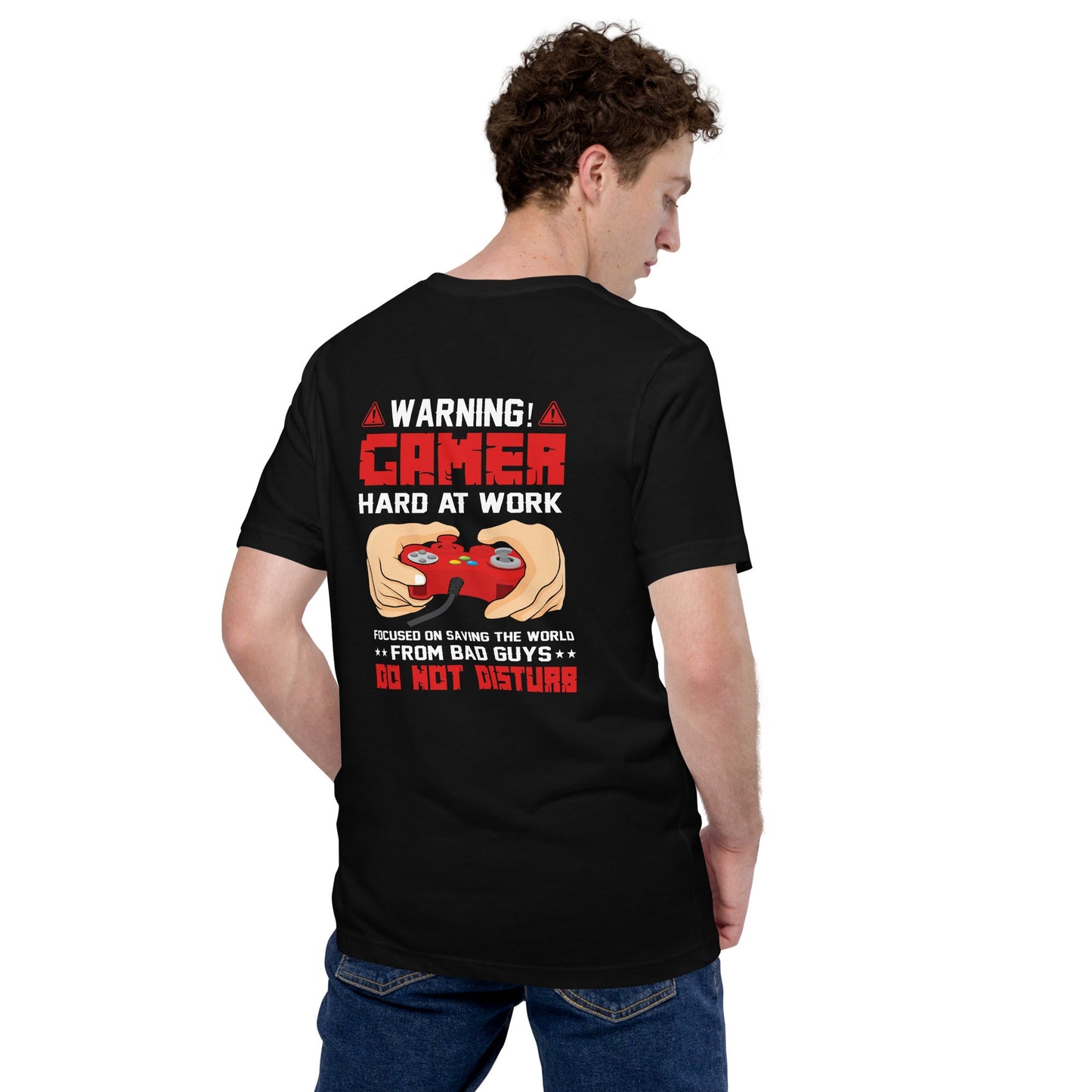 Gamer Hard at Work, Do not Disturb - Unisex t-shirt ( Back Print ) by DarkByteGear