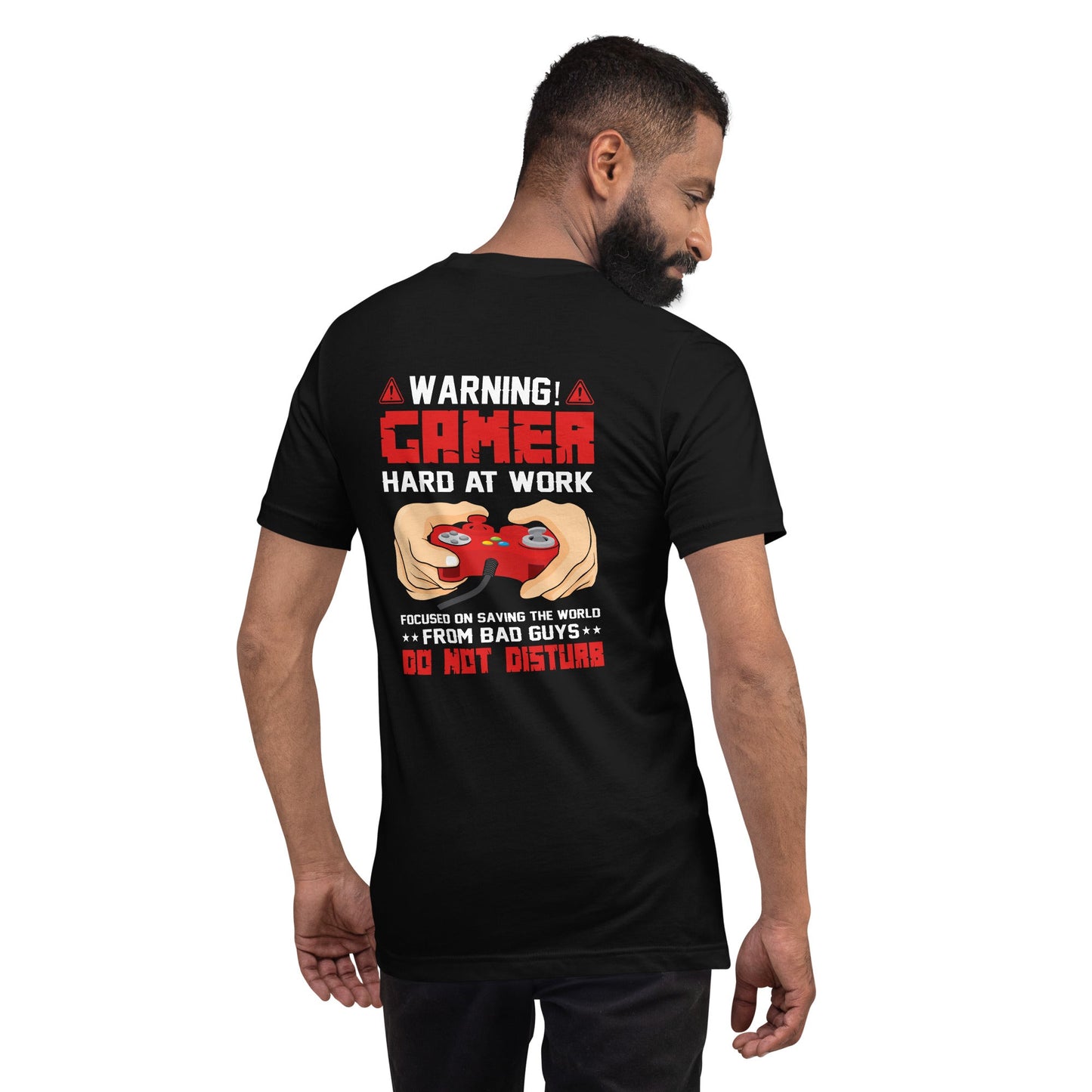 Gamer Hard at Work, Do not Disturb - Unisex t-shirt ( Back Print ) by DarkByteGear