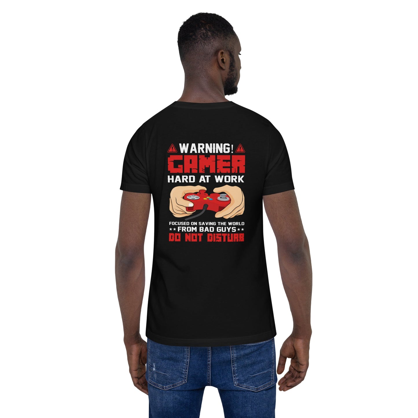 Gamer Hard at Work, Do not Disturb - Unisex t-shirt ( Back Print ) by DarkByteGear