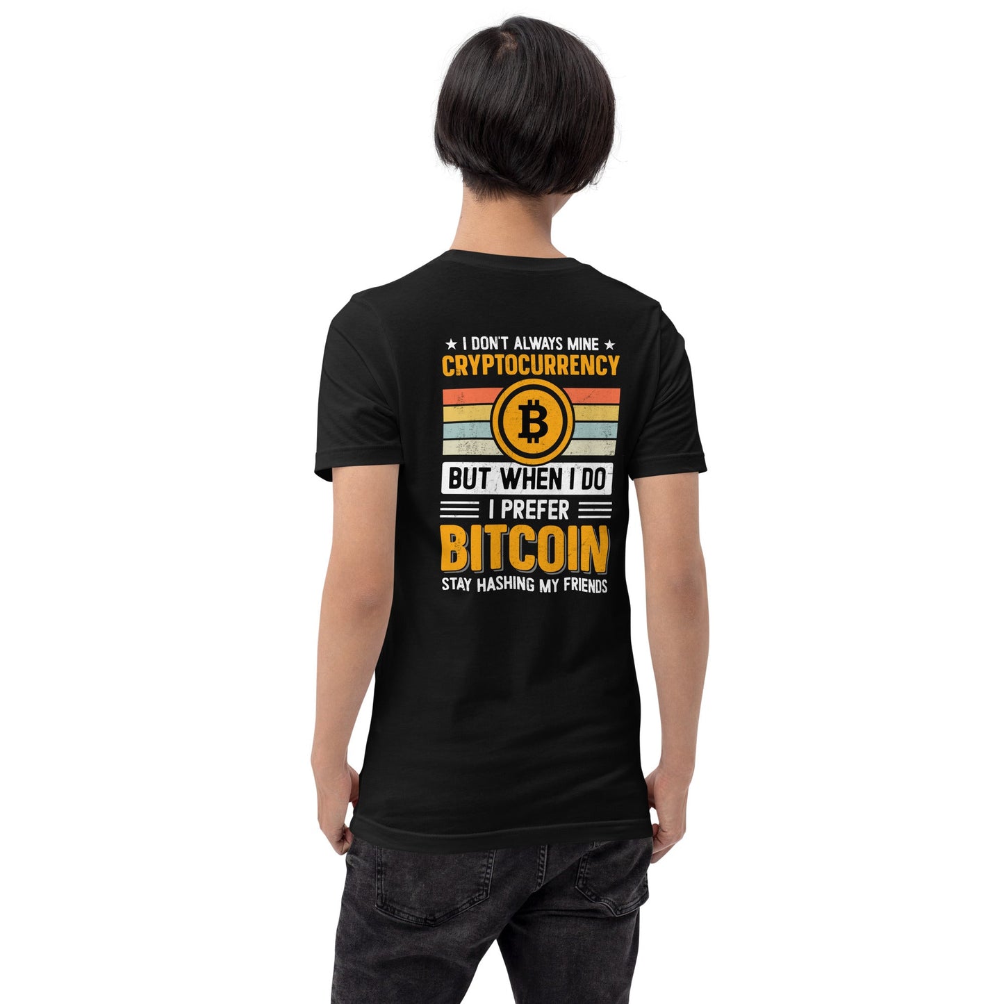 I don't always Mine Cryptocurrency - Unisex t-shirt ( Back Print ) by DarkByteGear