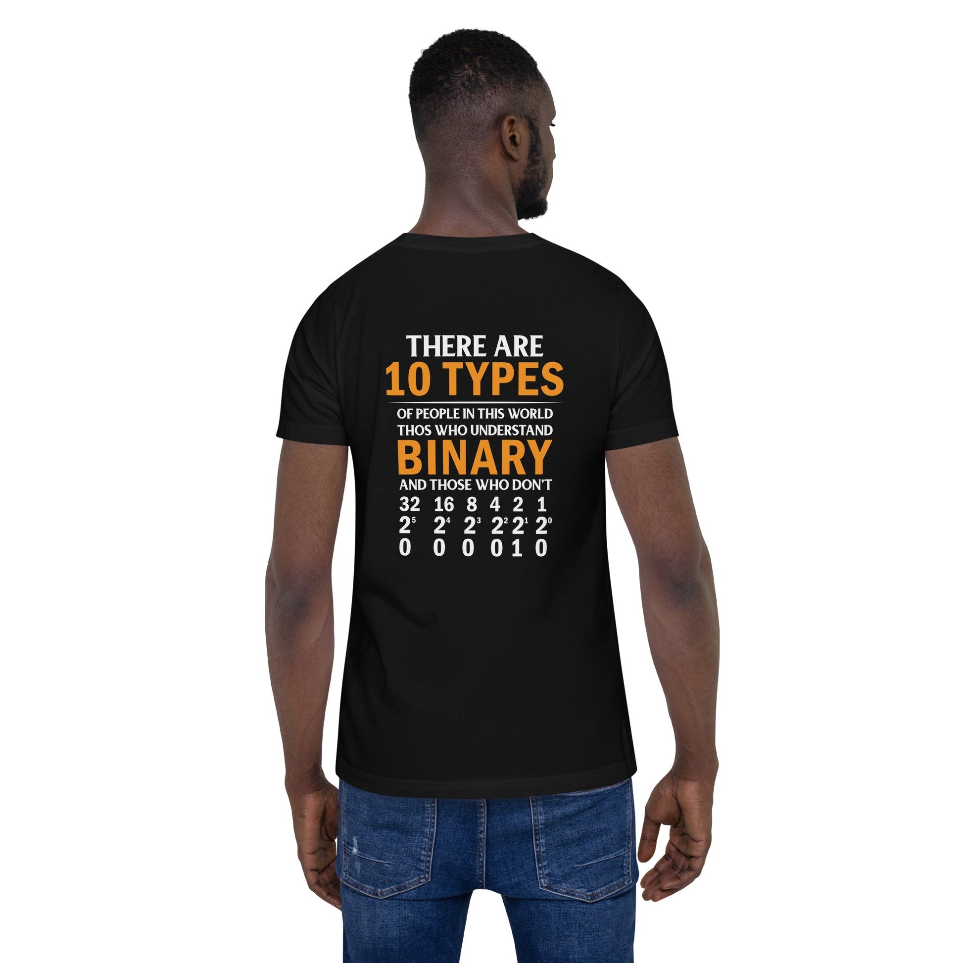 There are always 10 Types of People in this World - Unisex t-shirt ( Back Print ) by DarkByteGear