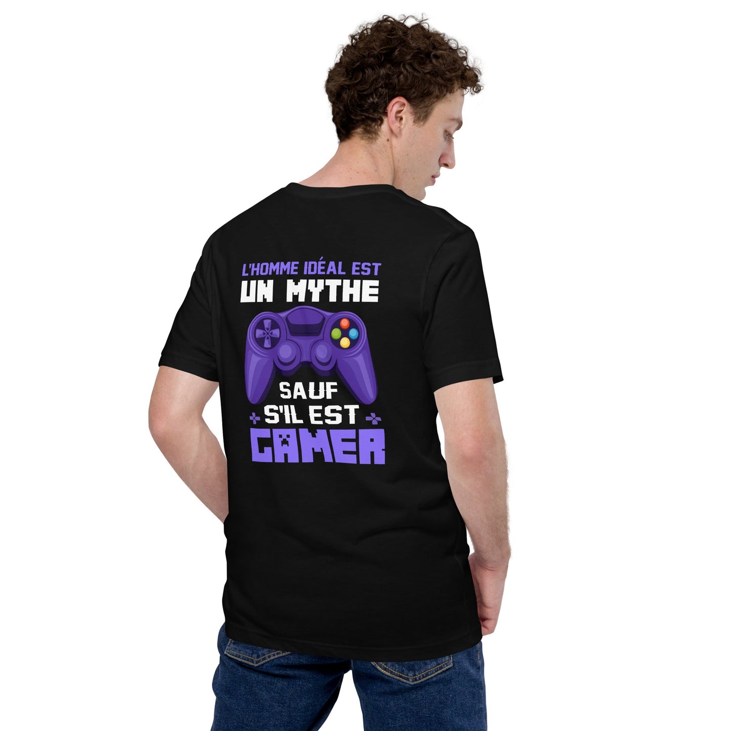 L'HOMME IDEAL EST UN MYTHE SAUF S'IL EST GAMER - Unisex t-shirt ( Back Print ) by DarkByteGear