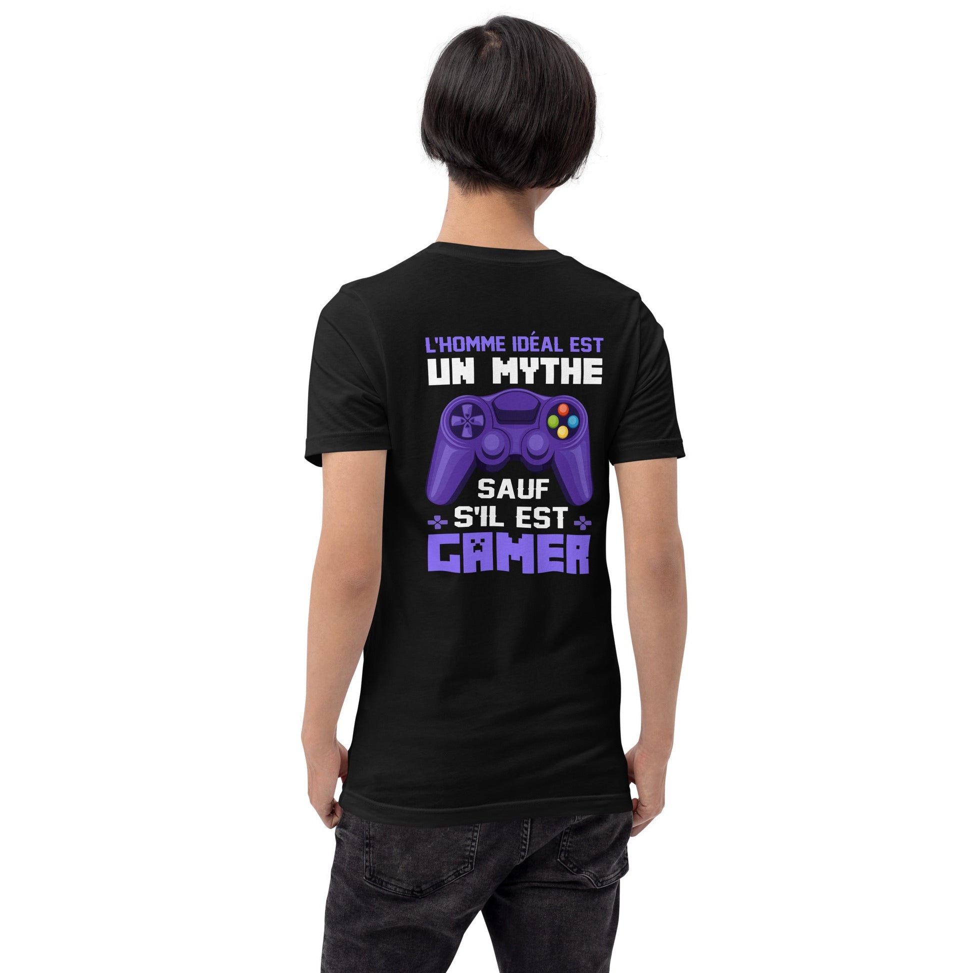 L'HOMME IDEAL EST UN MYTHE SAUF S'IL EST GAMER - Unisex t-shirt ( Back Print ) by DarkByteGear