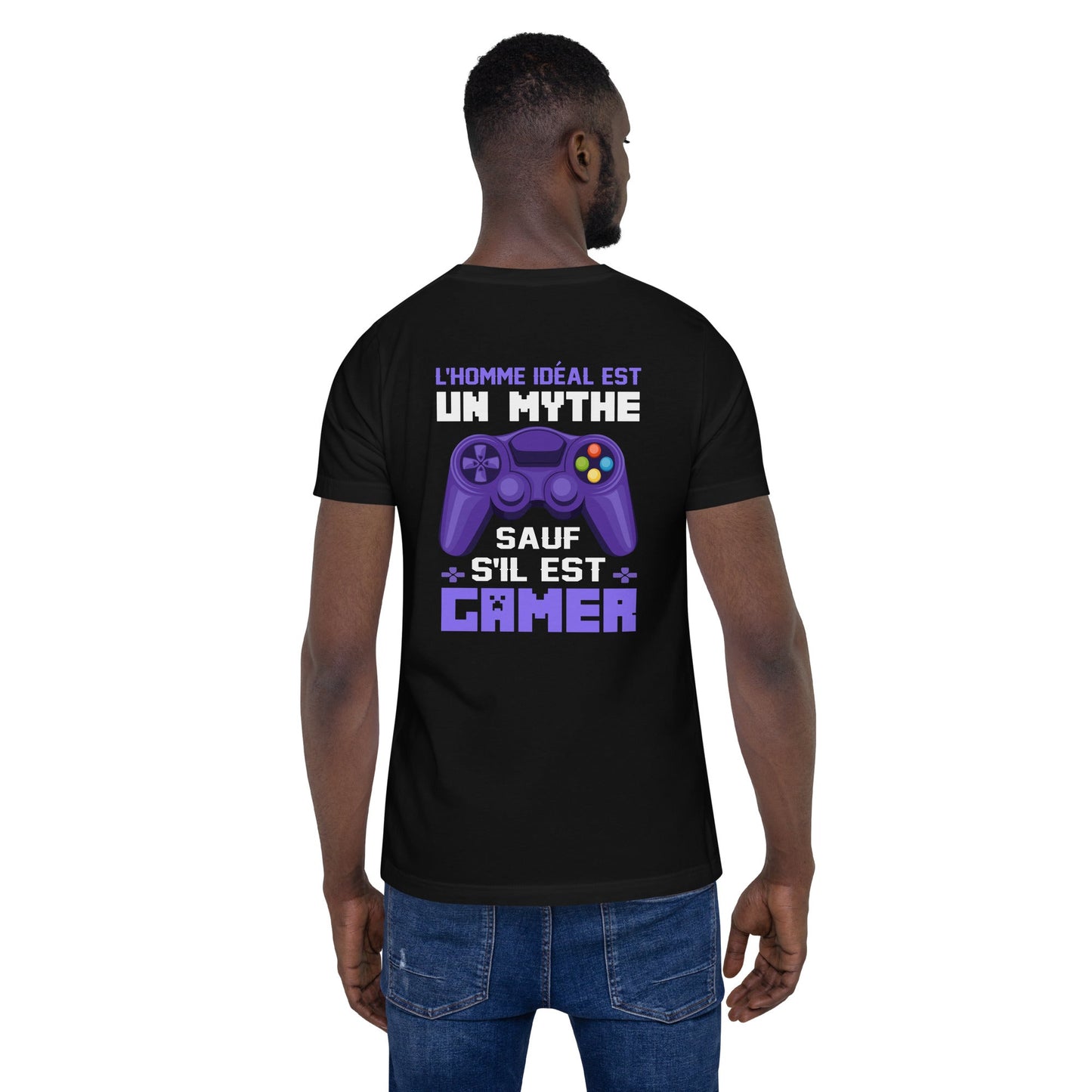 L'HOMME IDEAL EST UN MYTHE SAUF S'IL EST GAMER - Unisex t-shirt ( Back Print ) by DarkByteGear