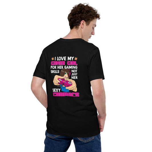 I Love my Gamer Girl for her gaming skill - Unisex t-shirt ( Back Print ) by DarkByteGear