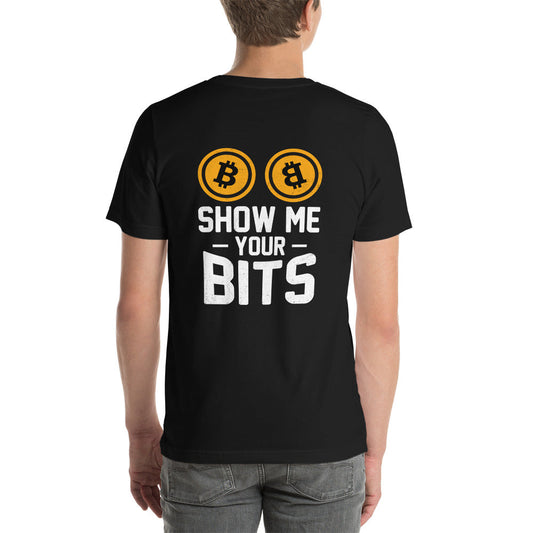 Show me your Bits - Unisex t-shirt ( Back Print ) by DarkByteGear