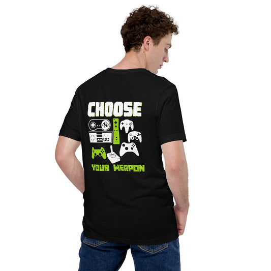 Choose Your Weapons - Unisex t-shirt ( Back Print ) by DarkByteGear