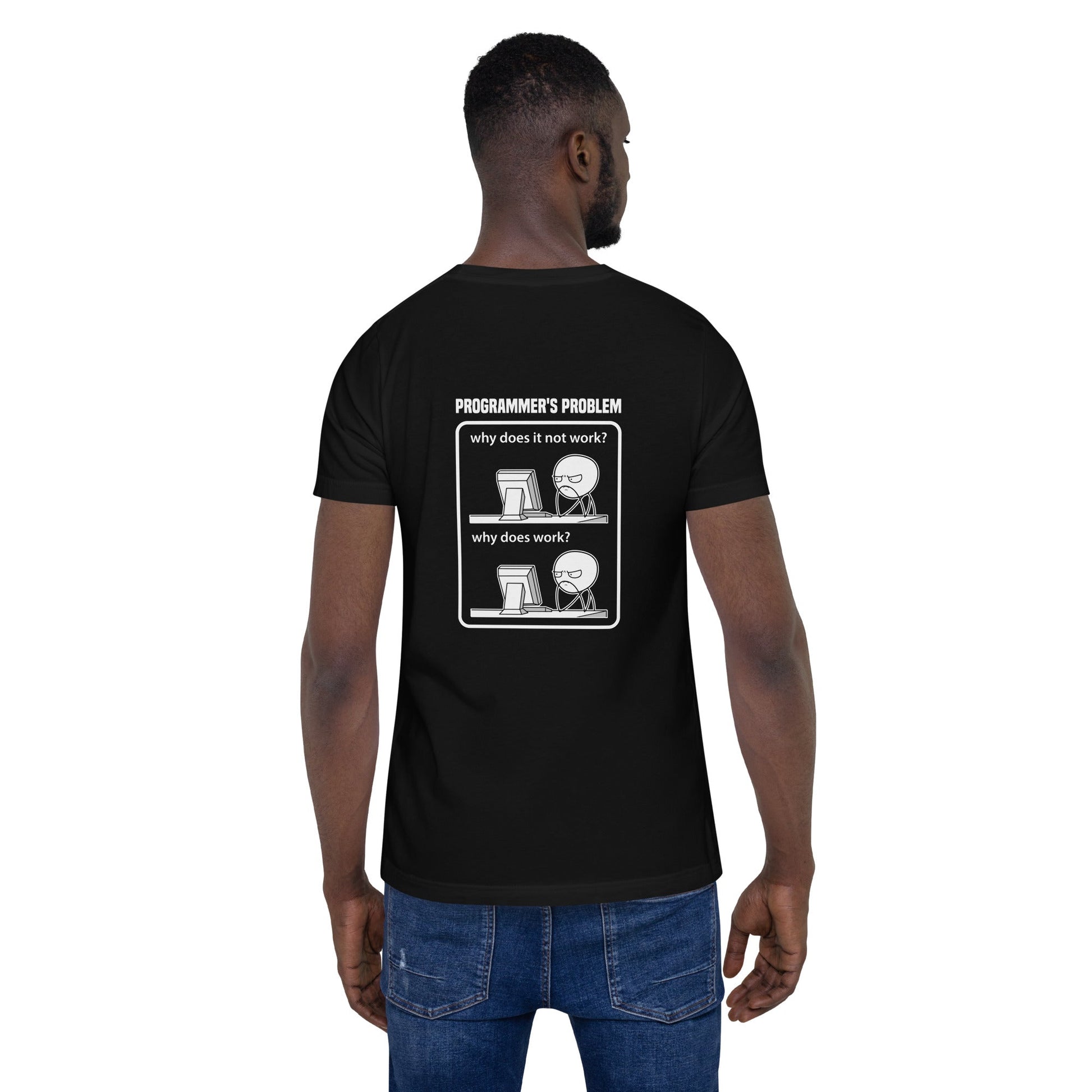 Programmer's Problem - Unisex t-shirt ( Back Print ) by DarkByteGear