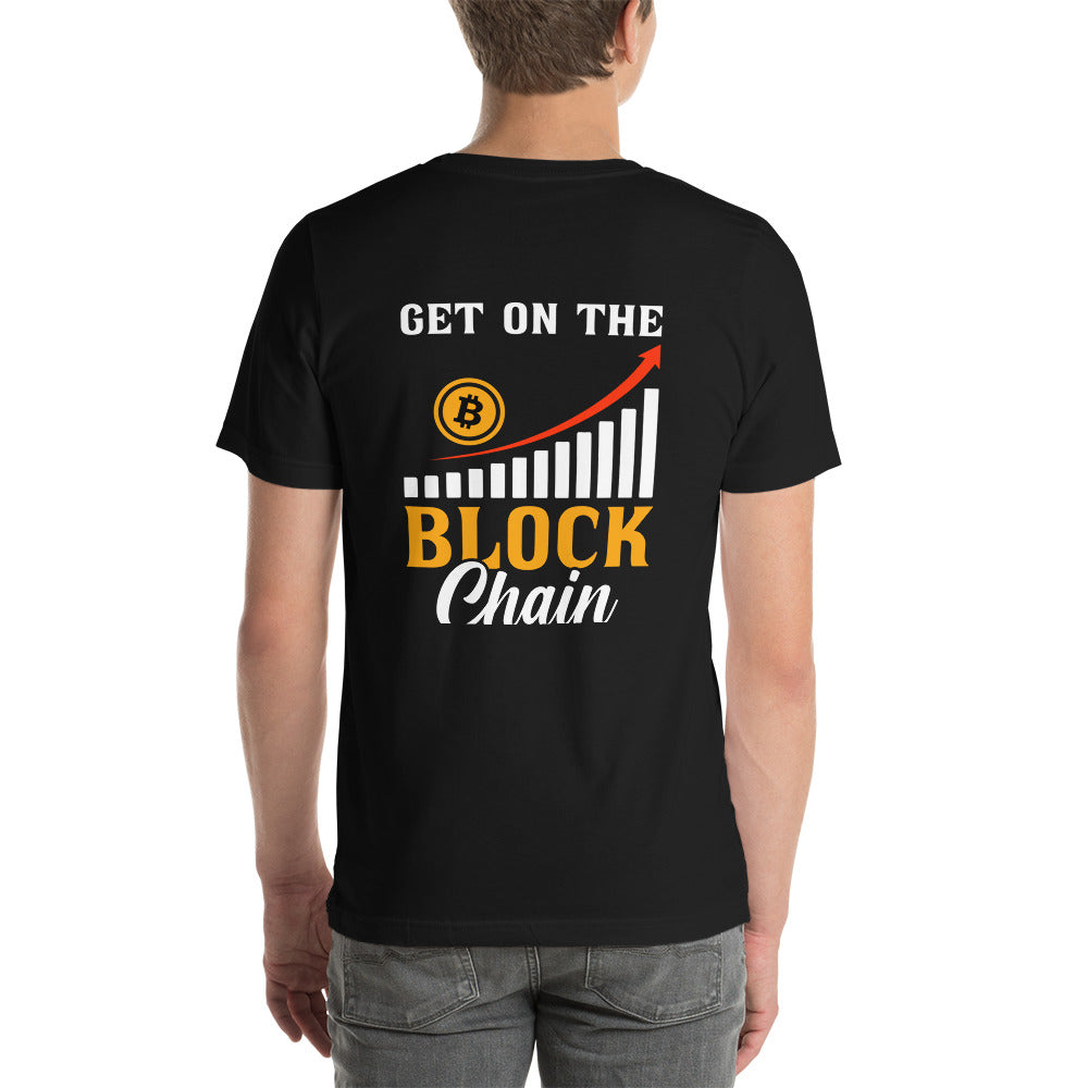 Get on the Block Chain - Unisex t-shirt ( Back Print ) by DarkByteGear