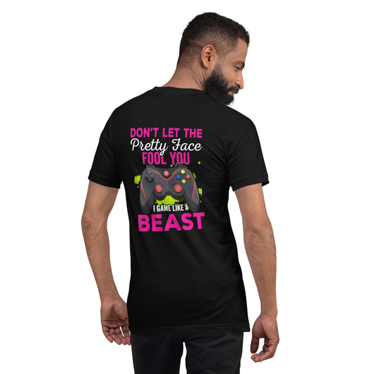 Don't let the pretty face fool you - Unisex t-shirt ( Back Print ) by DarkByteGear