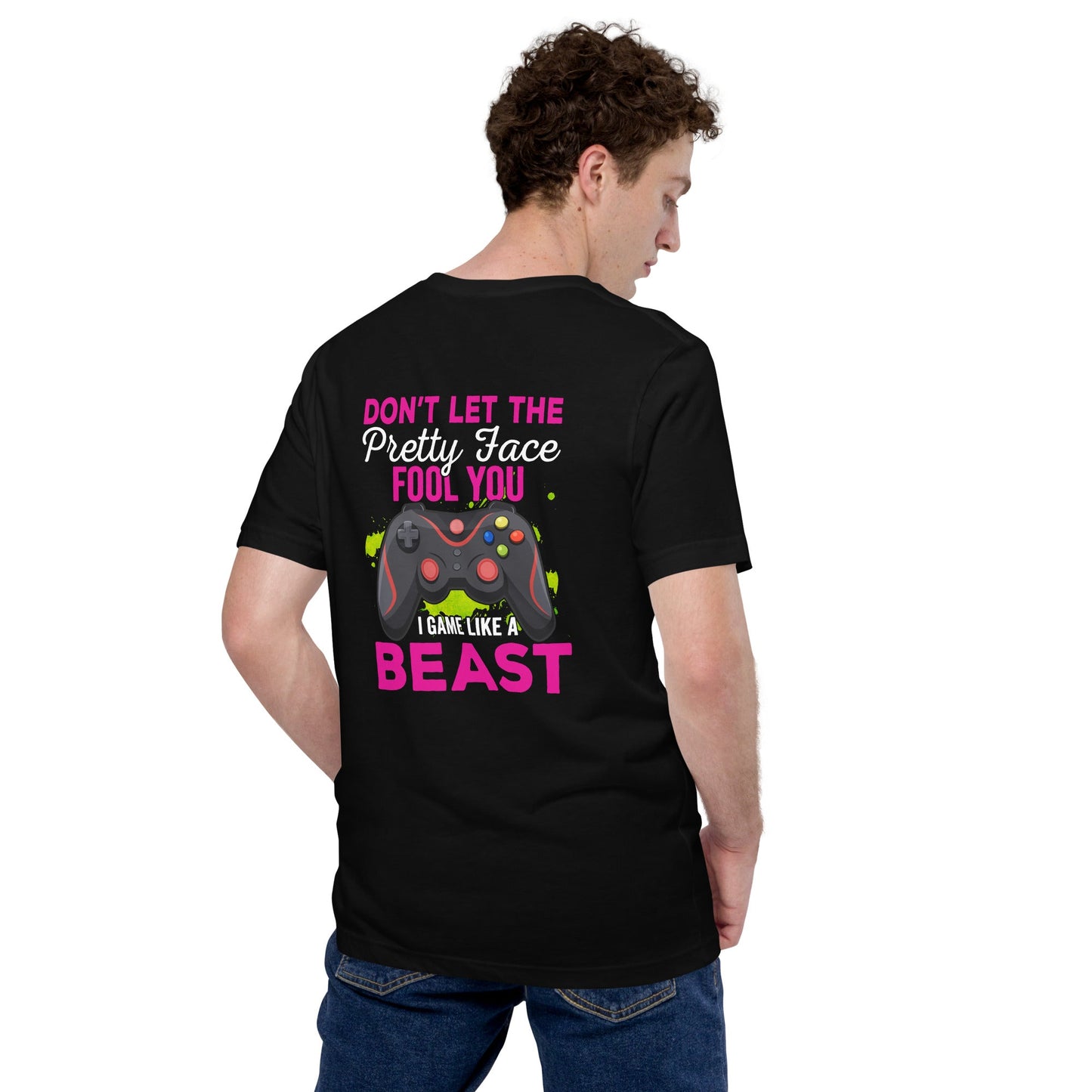 Don't let the pretty face fool you - Unisex t-shirt ( Back Print ) by DarkByteGear