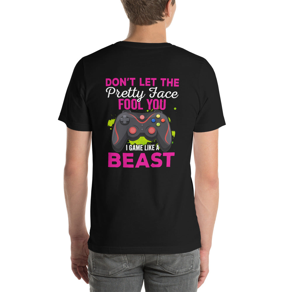 Don't let the pretty face fool you - Unisex t-shirt ( Back Print ) by DarkByteGear
