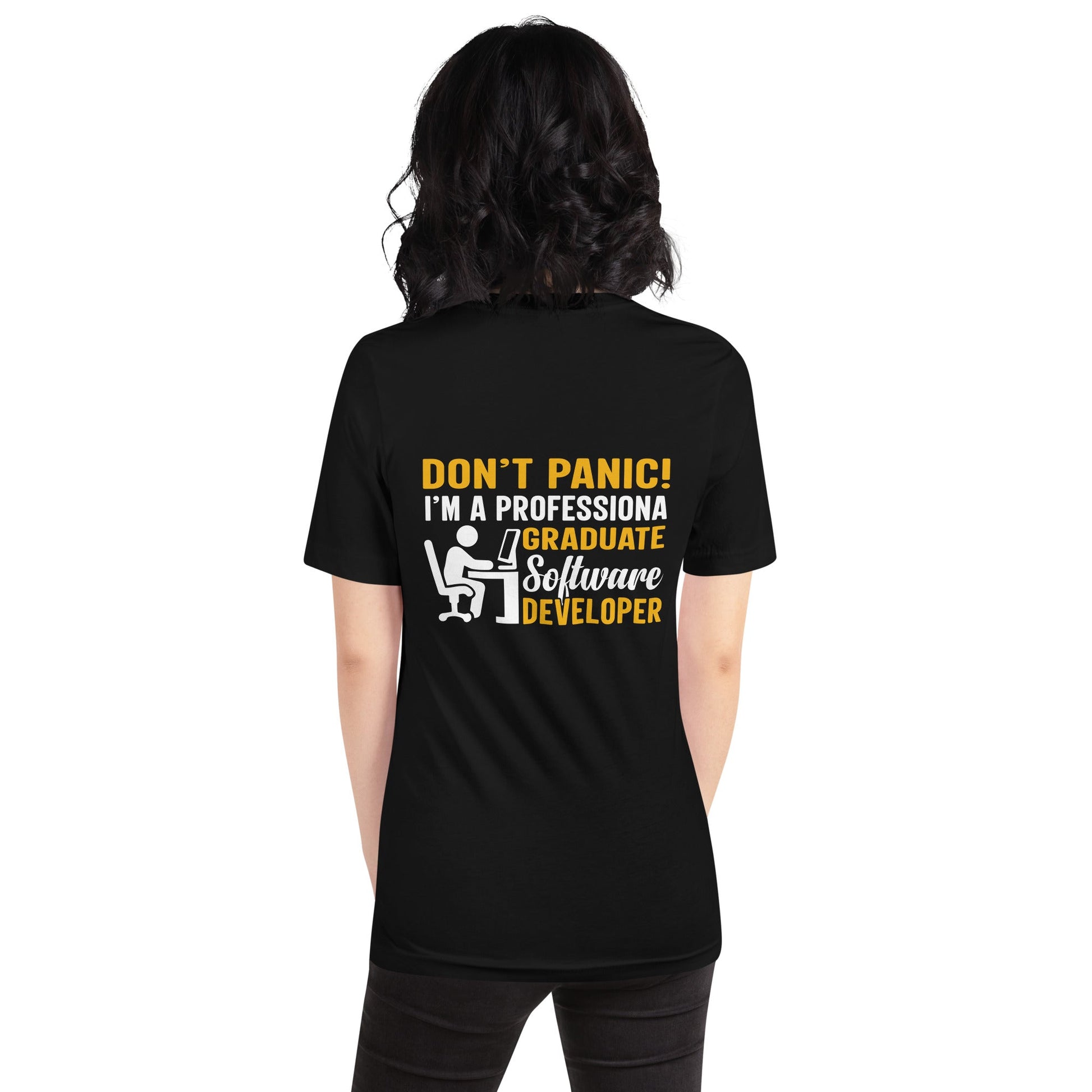Don’t Worry! I am a Professional Graduate Software Developer - Unisex t-shirt ( Back Print ) by DarkByteGear