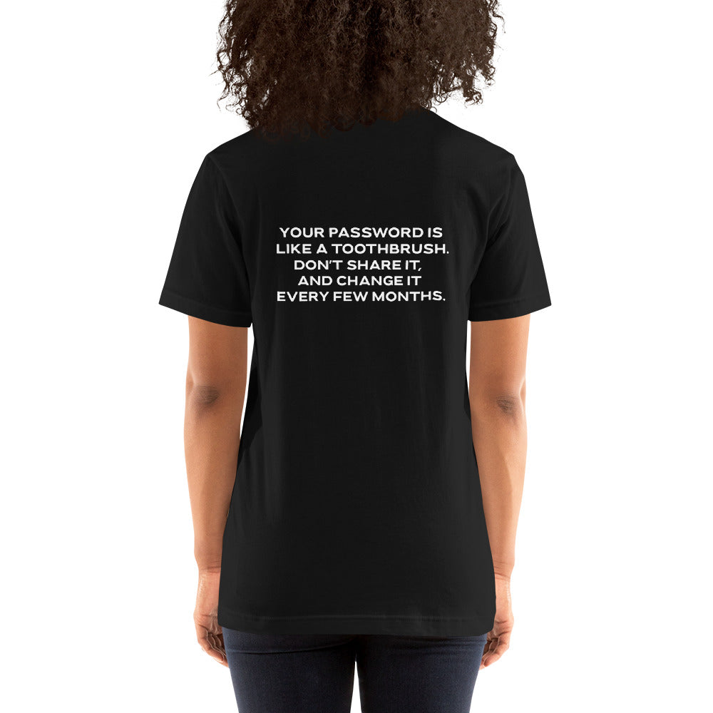 Your password is like a toothbrush V2 - Unisex t-shirt ( Back Print ) by DarkByteGear