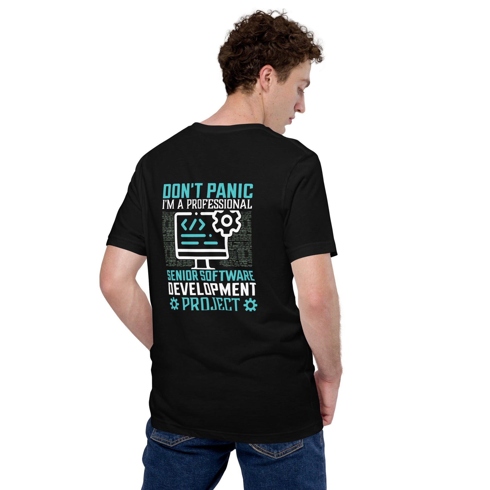 Don’t Worry! I am a Professional Senior Software Developer - Unisex t-shirt ( Back Print ) by DarkByteGear