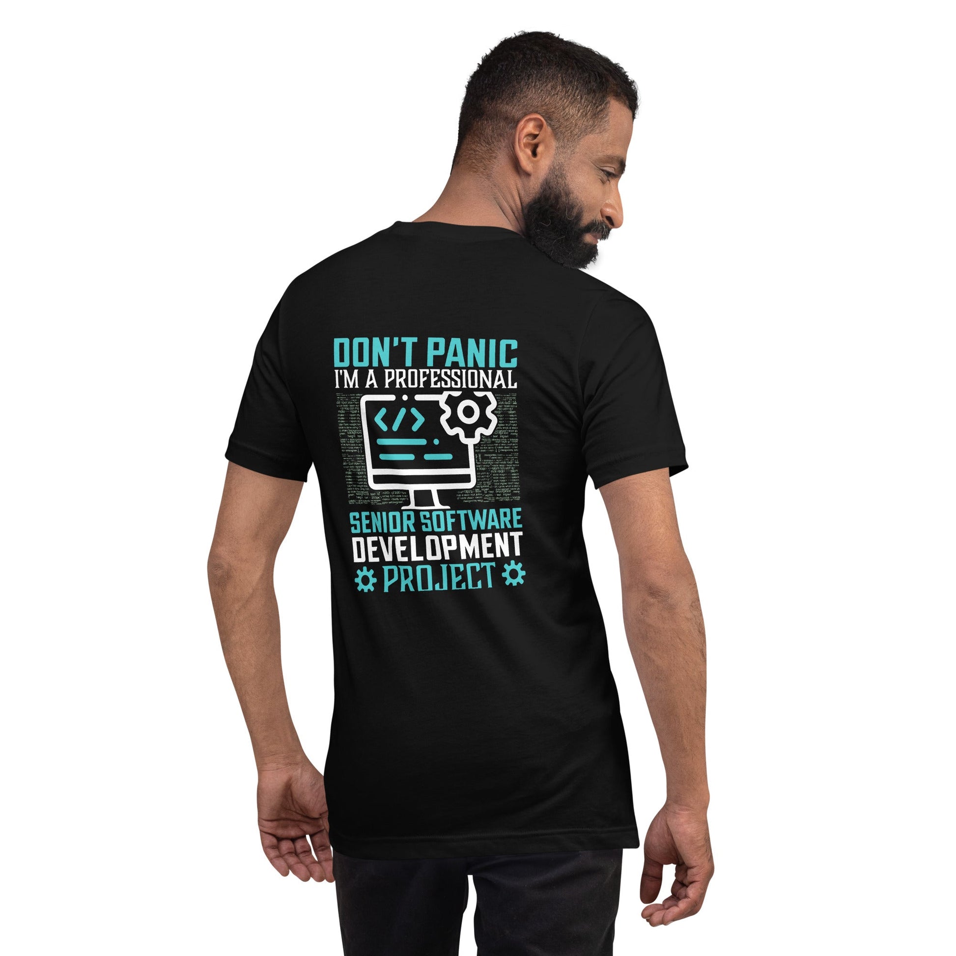 Don’t Worry! I am a Professional Senior Software Developer - Unisex t-shirt ( Back Print ) by DarkByteGear