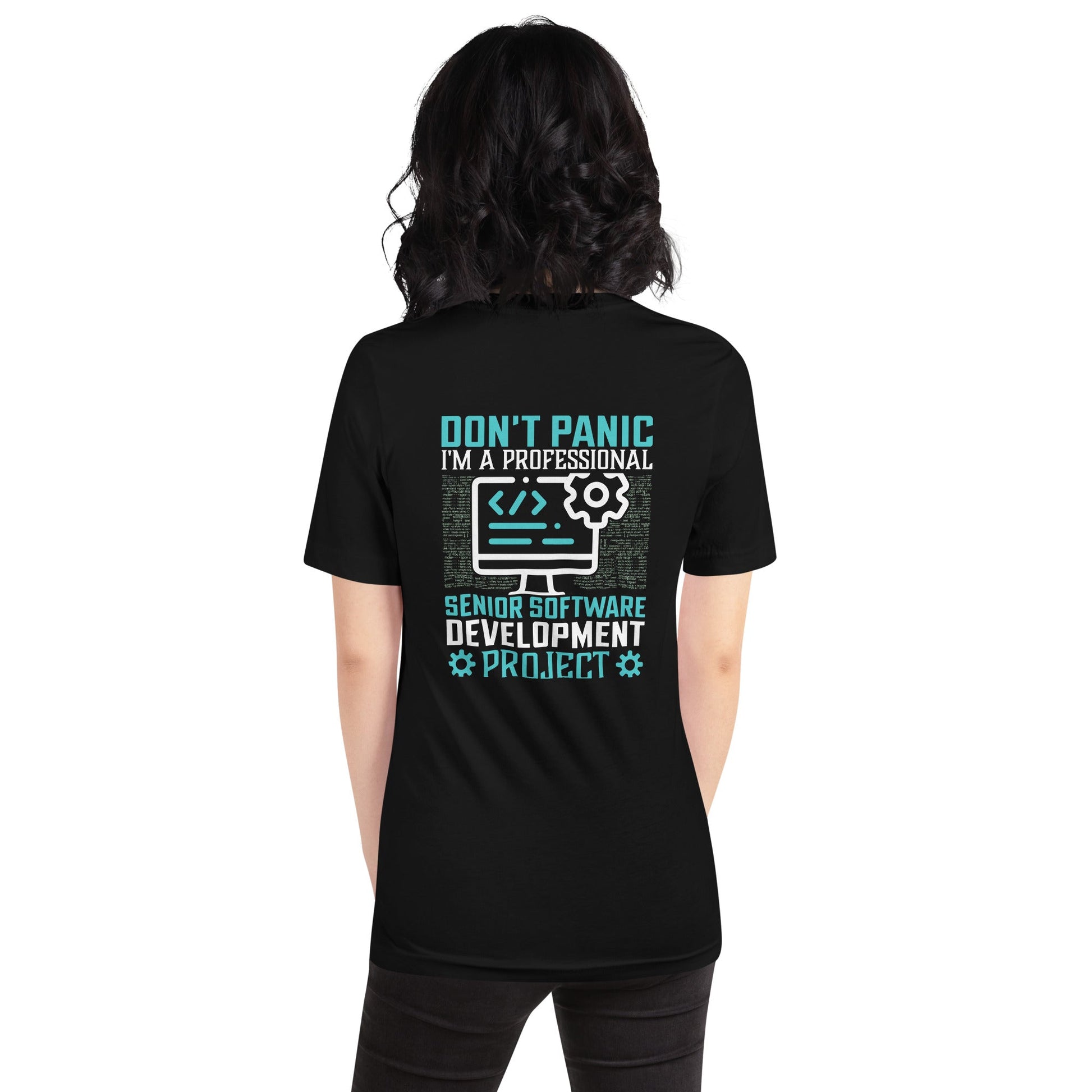 Don’t Worry! I am a Professional Senior Software Developer - Unisex t-shirt ( Back Print ) by DarkByteGear