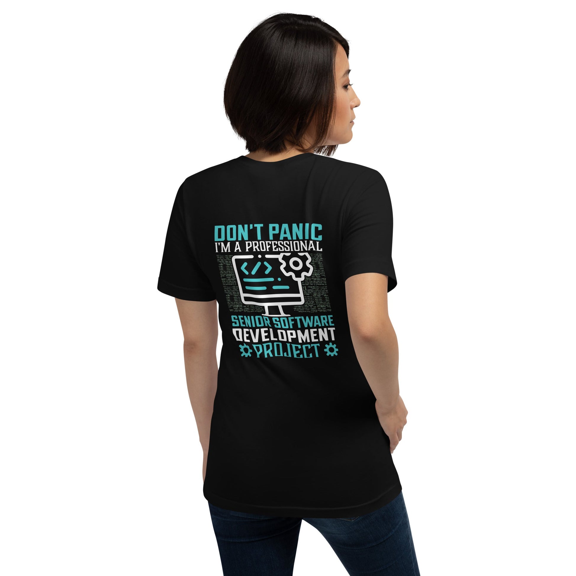 Don’t Worry! I am a Professional Senior Software Developer - Unisex t-shirt ( Back Print ) by DarkByteGear