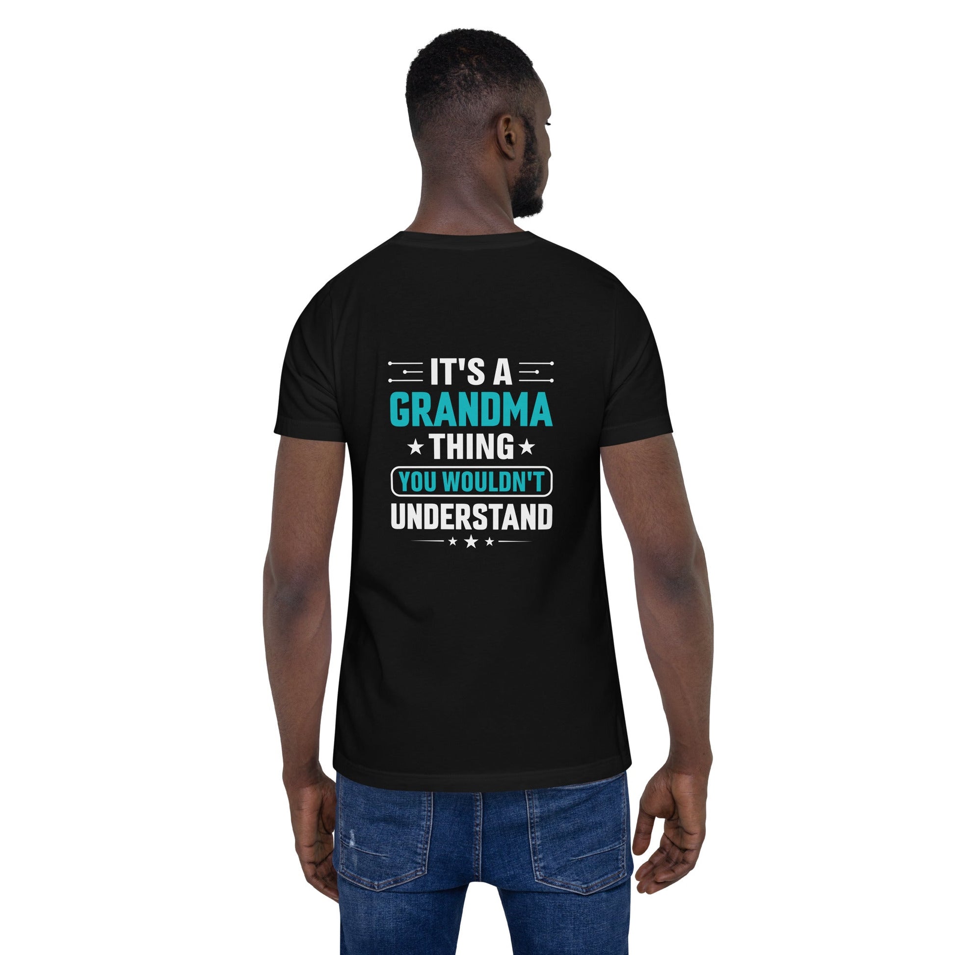 It's a Grandma Thing, you wouldn't Understand - Unisex t-shirt ( Back Print ) by DarkByteGear