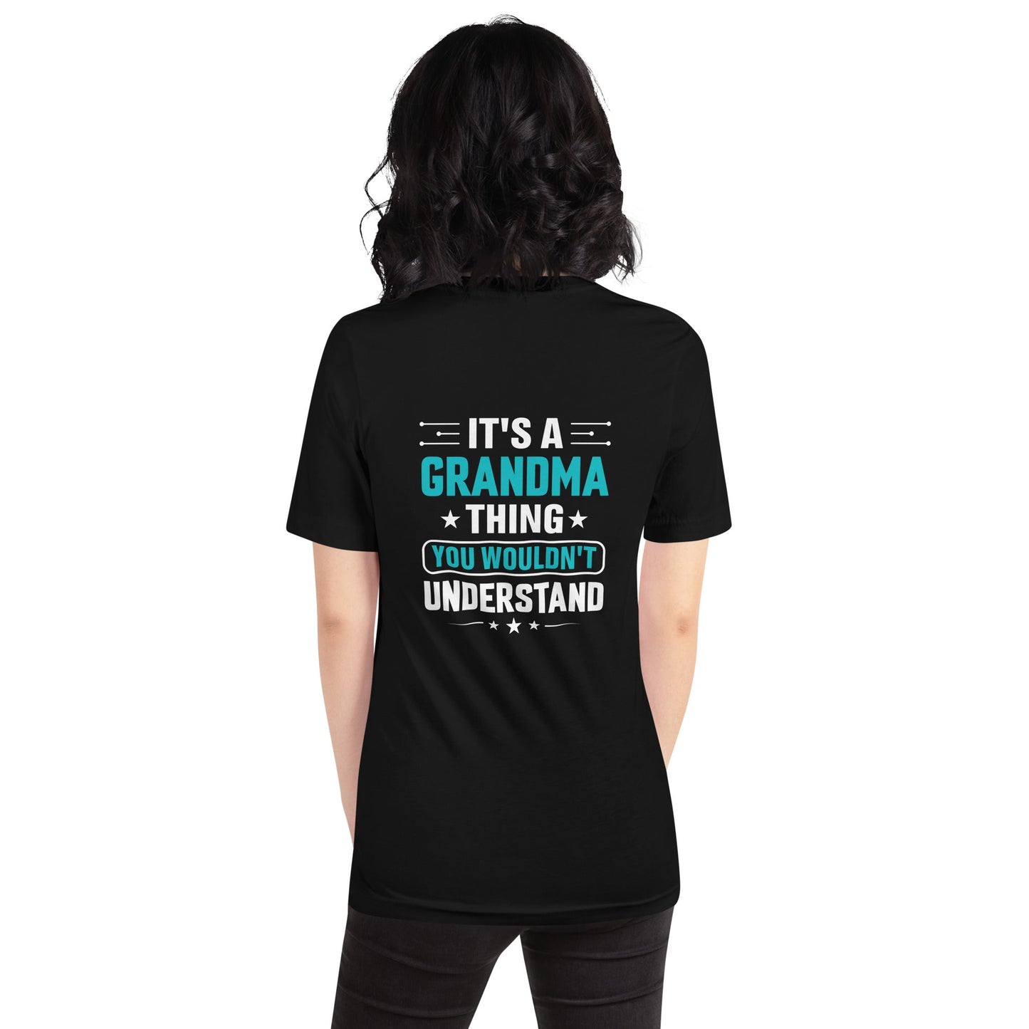 It's a Grandma Thing, you wouldn't Understand - Unisex t-shirt ( Back Print ) by DarkByteGear