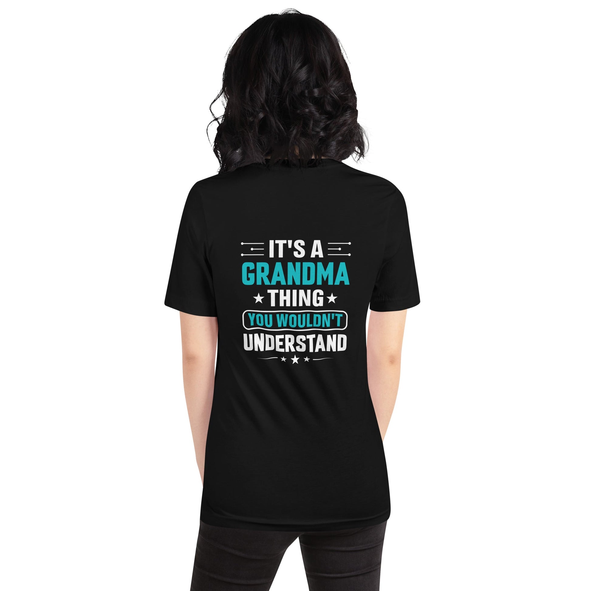 It's a Grandma Thing, you wouldn't Understand - Unisex t-shirt ( Back Print ) by DarkByteGear