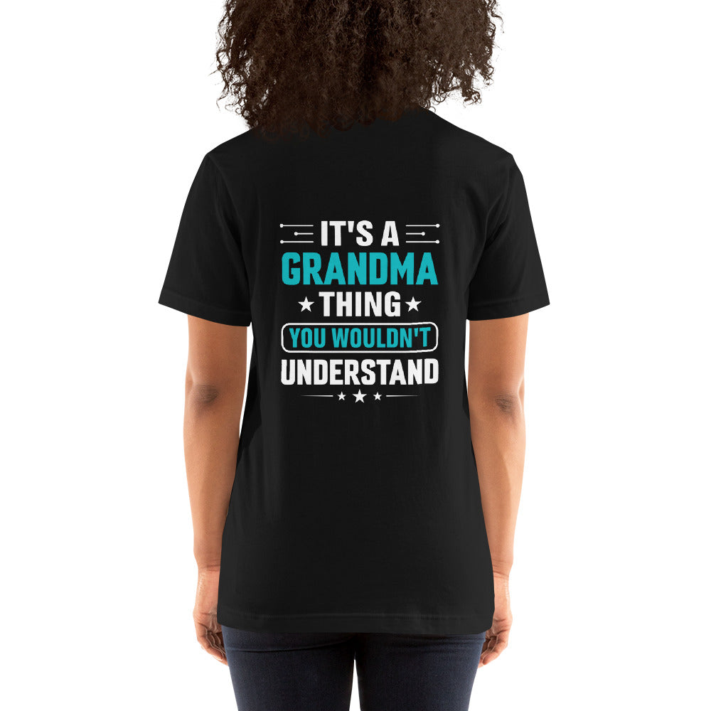 It's a Grandma Thing, you wouldn't Understand - Unisex t-shirt ( Back Print ) by DarkByteGear