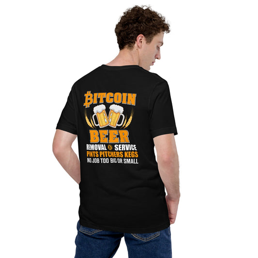 Bitcoin Beer Removal Service - Unisex t-shirt ( Back Print ) by DarkByteGear