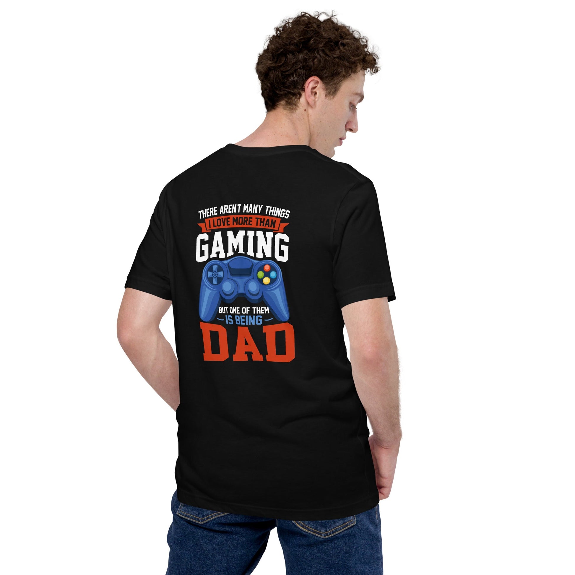 Gaming Dad - Unisex t-shirt ( Back Print ) by DarkByteGear