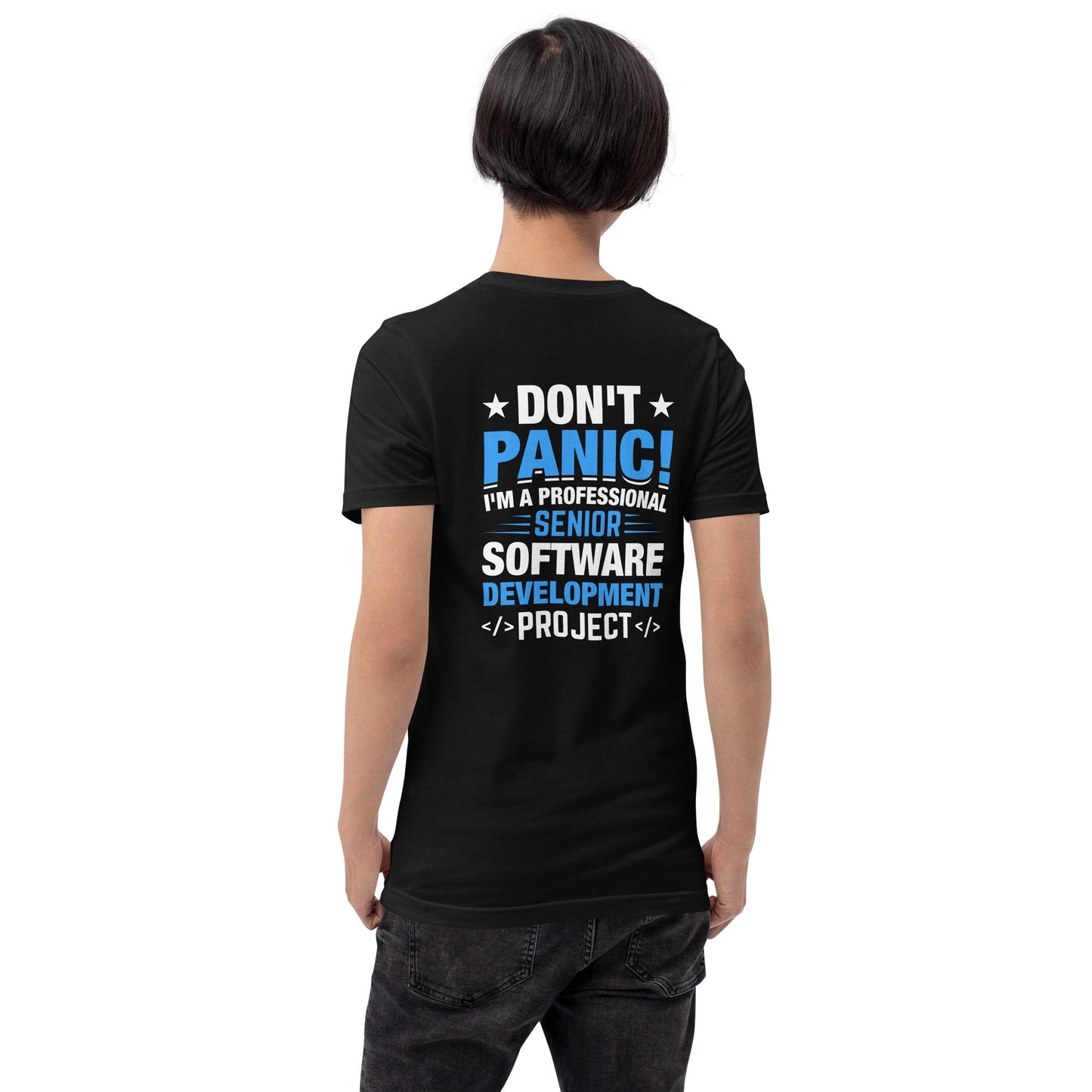 Don’t Panic I am a Professional Senior Development Analyst - Unisex t-shirt ( Back Print ) by DarkByteGear
