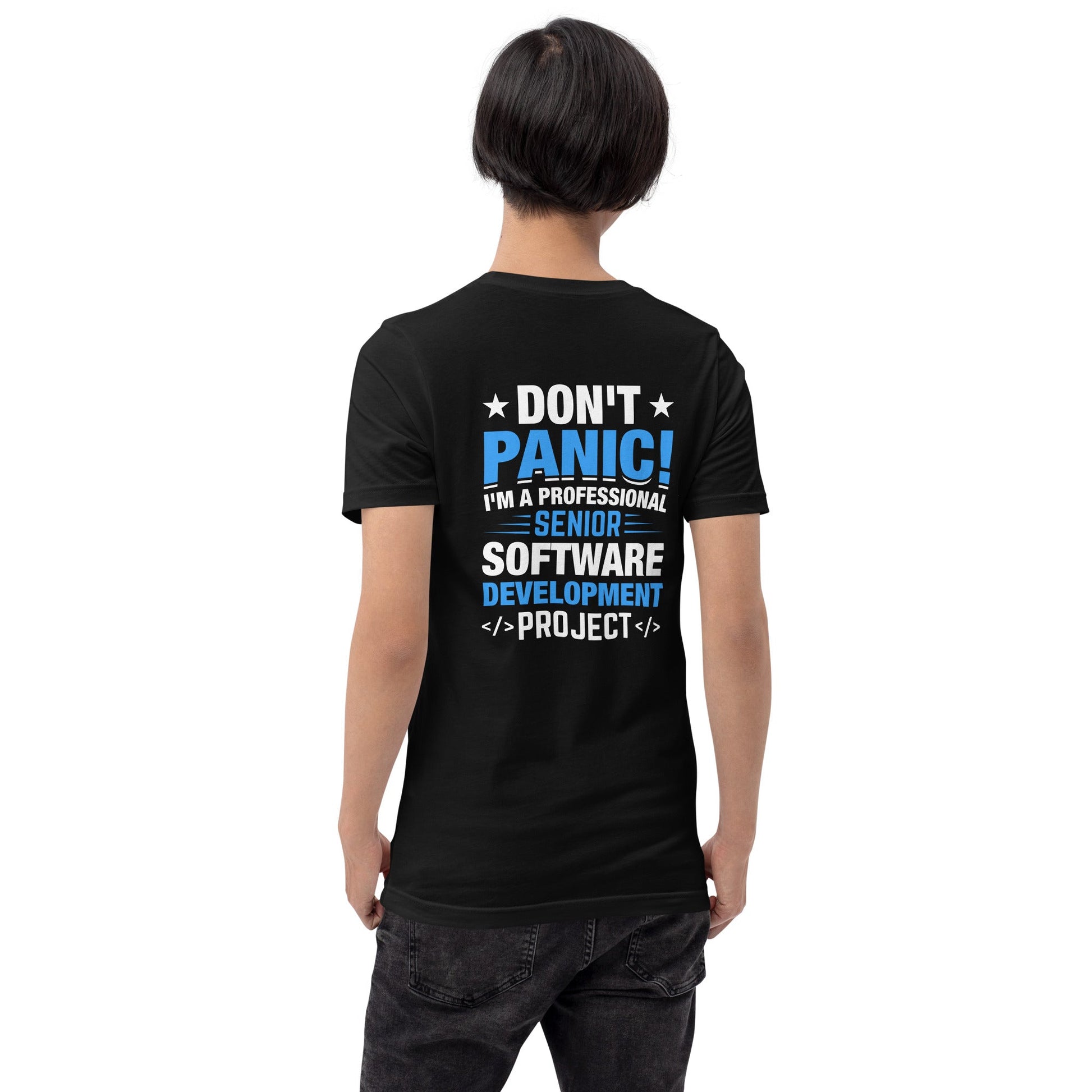 Don’t Panic I am a Professional Senior Development Analyst - Unisex t-shirt ( Back Print ) by DarkByteGear