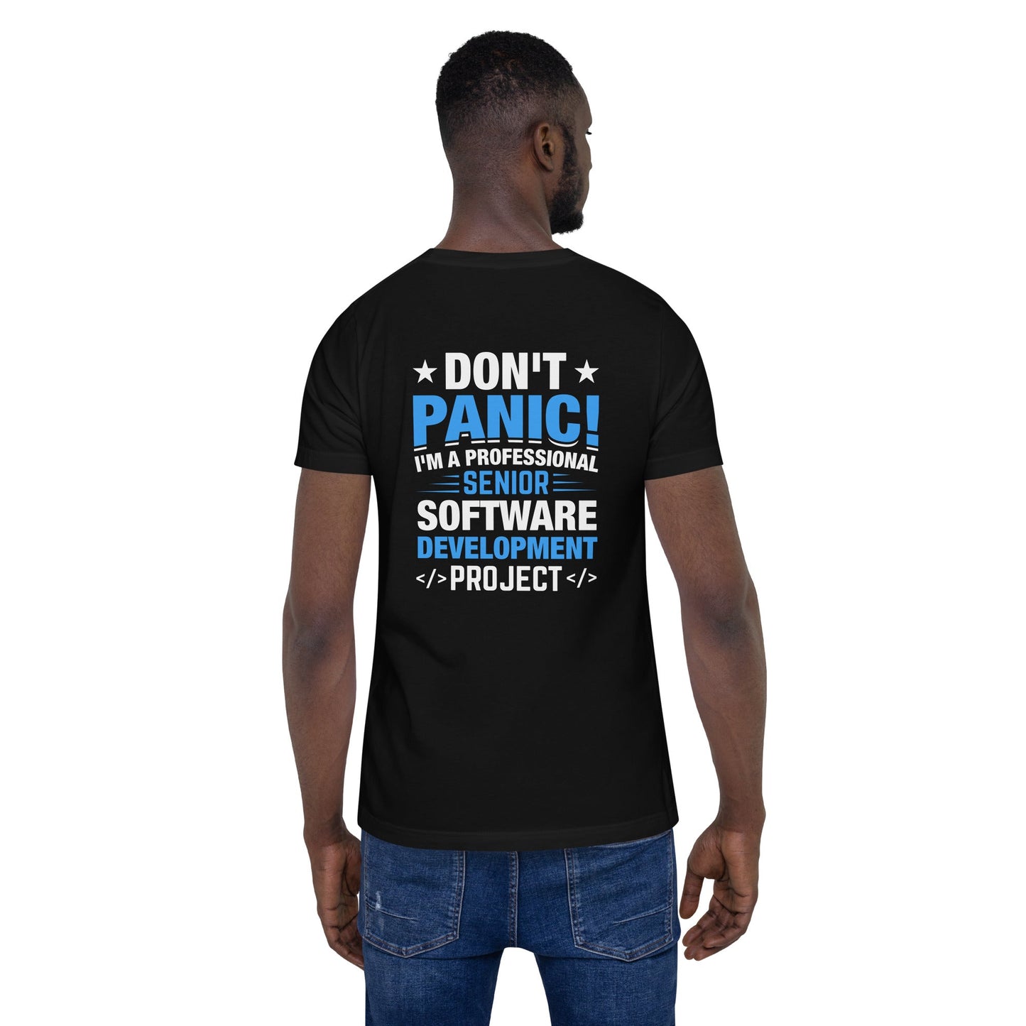 Don’t Panic I am a Professional Senior Development Analyst - Unisex t-shirt ( Back Print ) by DarkByteGear