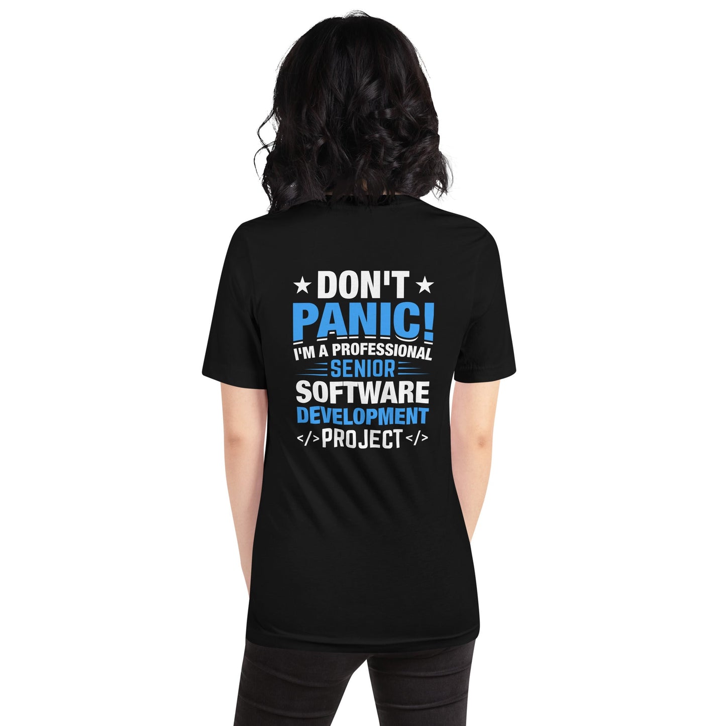 Don’t Panic I am a Professional Senior Development Analyst - Unisex t-shirt ( Back Print ) by DarkByteGear