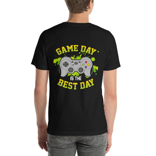 Game Day is the Best Day - Unisex t-shirt ( Back Print ) by DarkByteGear