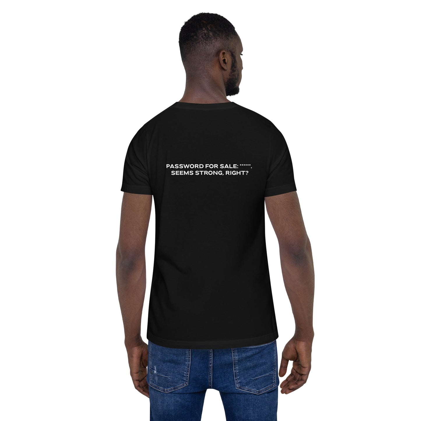 Password for sale . Seems strong, right? V1 - Unisex t-shirt by DarkByteGear