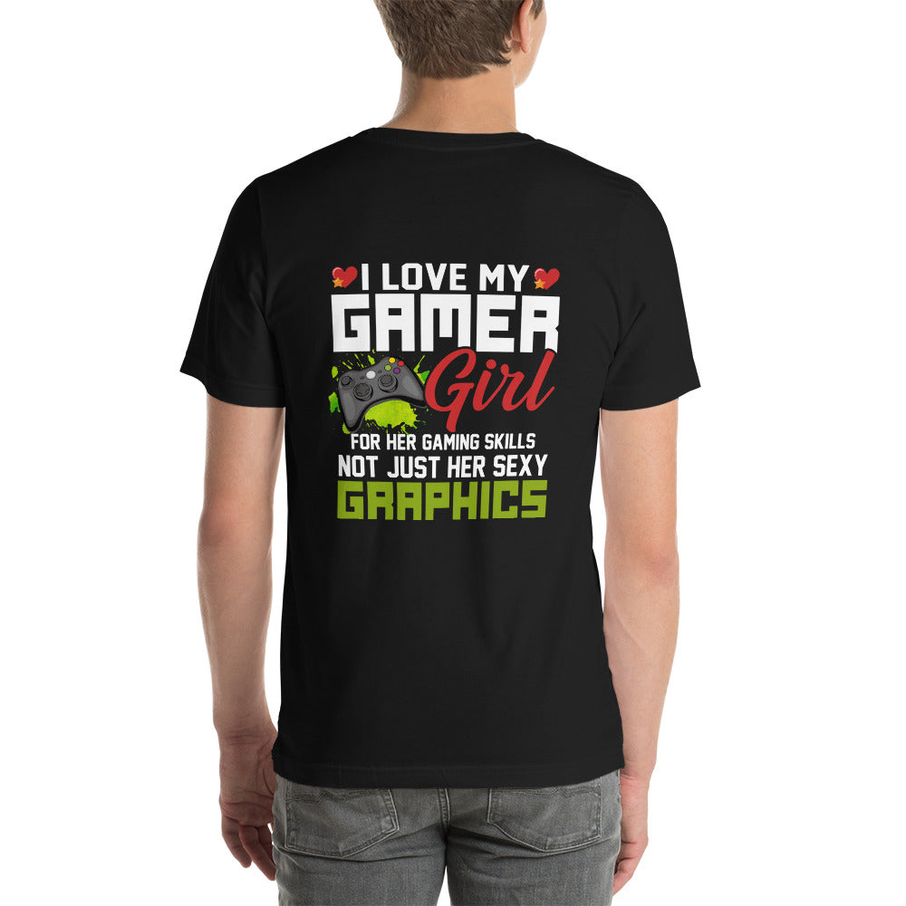 I Love my Gamer Girl for her gaming skills - Unisex t-shirt ( Back Print ) by DarkByteGear