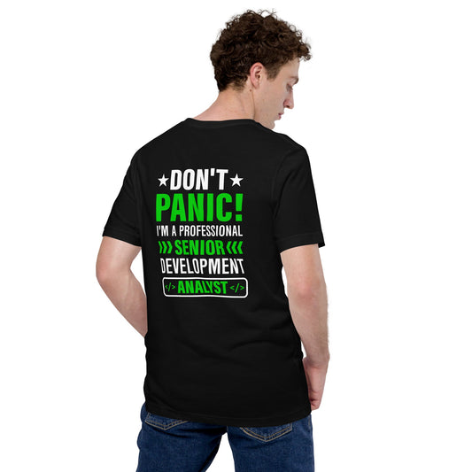 Don't Panic! I am a Professional Senior Development Analyst - Unisex t-shirt ( Back Print ) by DarkByteGear