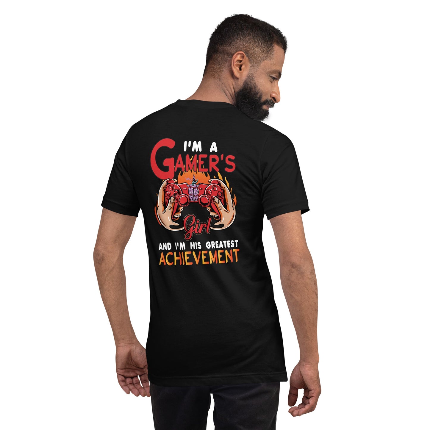 I am a Gamer's girl, I am his Greatest Achievement - Unisex t-shirt ( Back Print ) by DarkByteGear