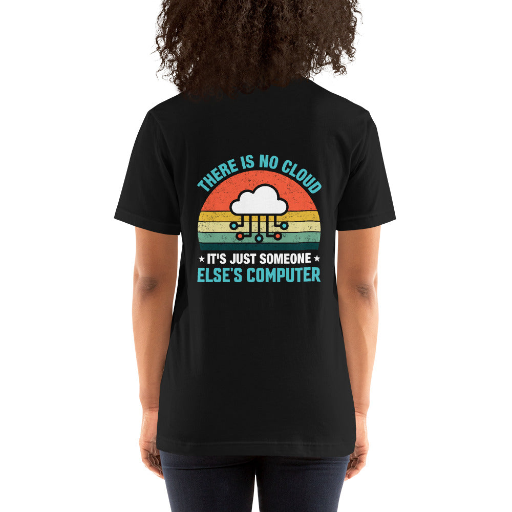 There is no Cloud, it is someone else's computer - Unisex t-shirt ( Back Print ) by DarkByteGear