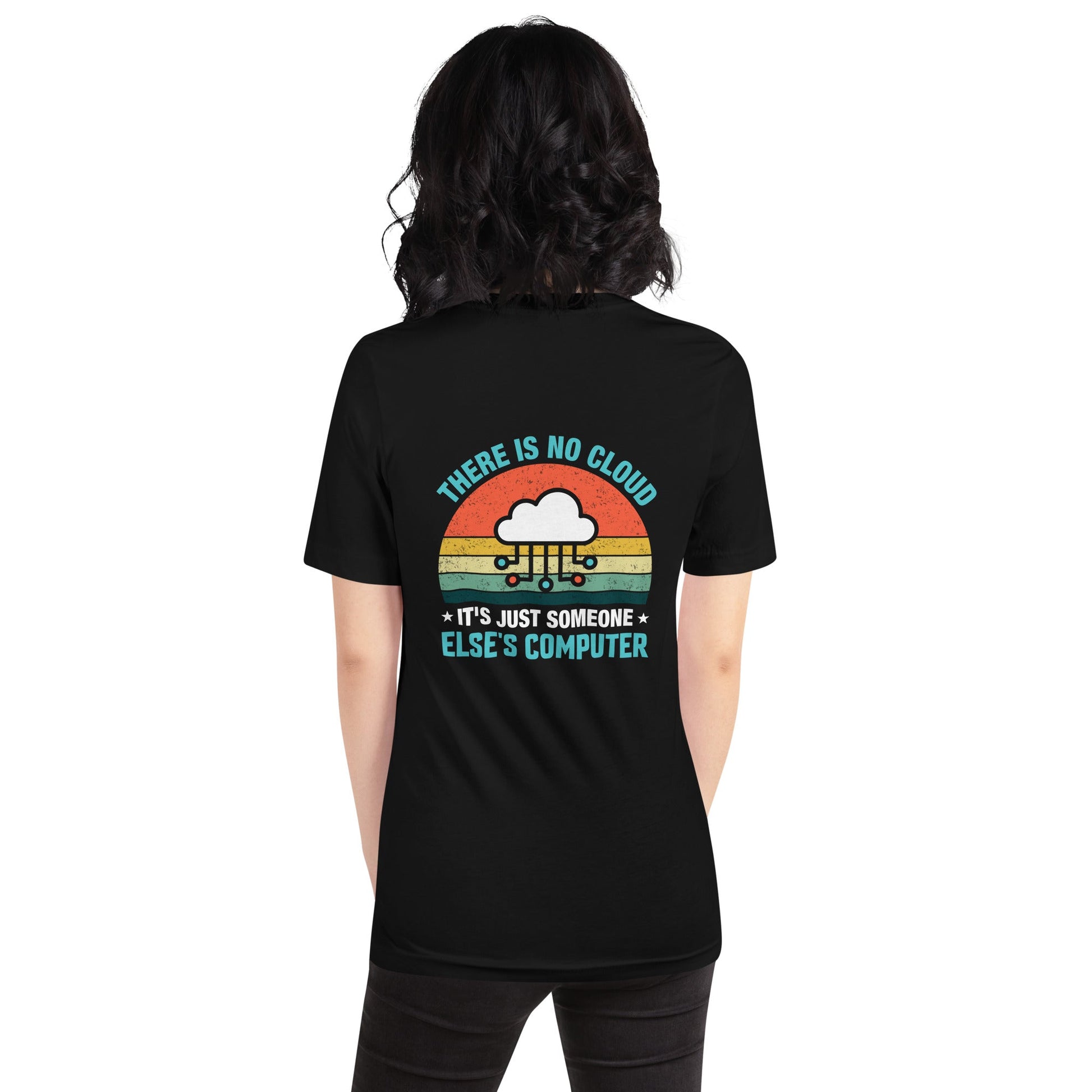 There is no Cloud, it is someone else's computer - Unisex t-shirt ( Back Print ) by DarkByteGear