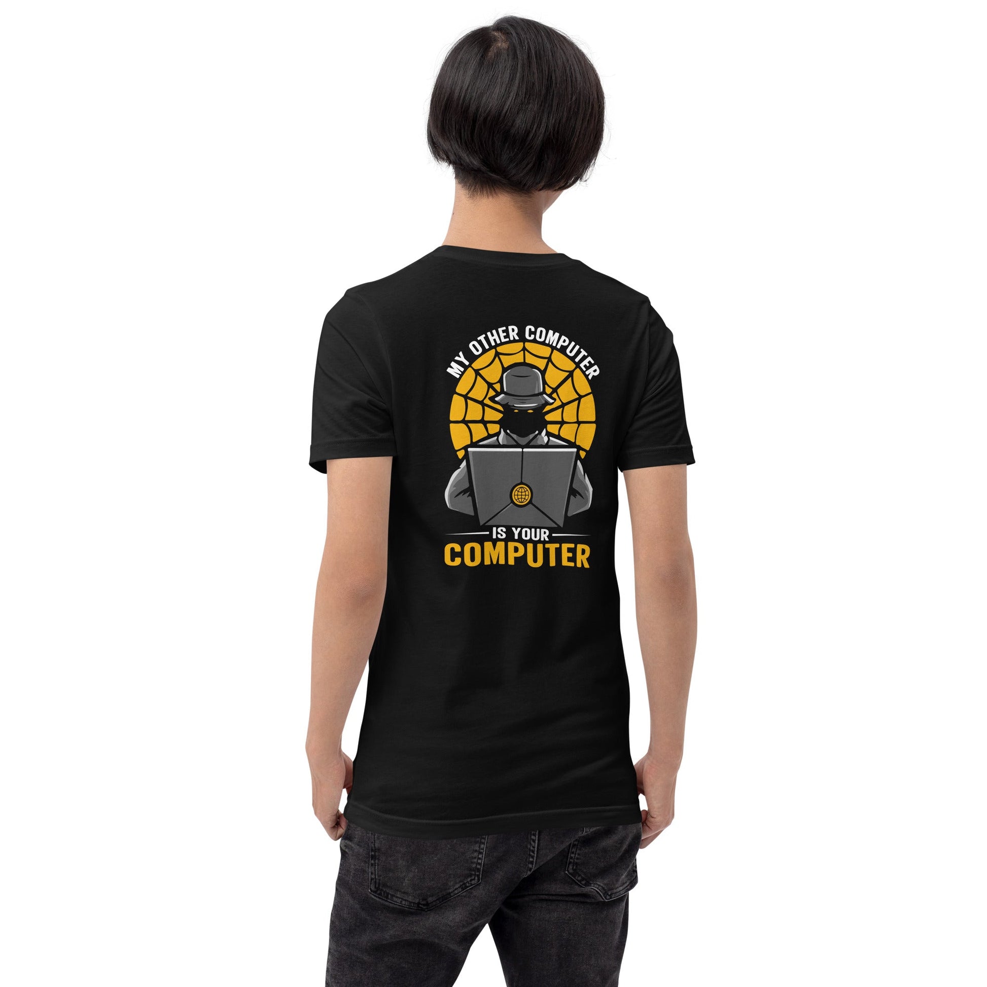 My Other Computer is Your Computer V1 - Unisex t-shirt ( Back Print ) by DarkByteGear