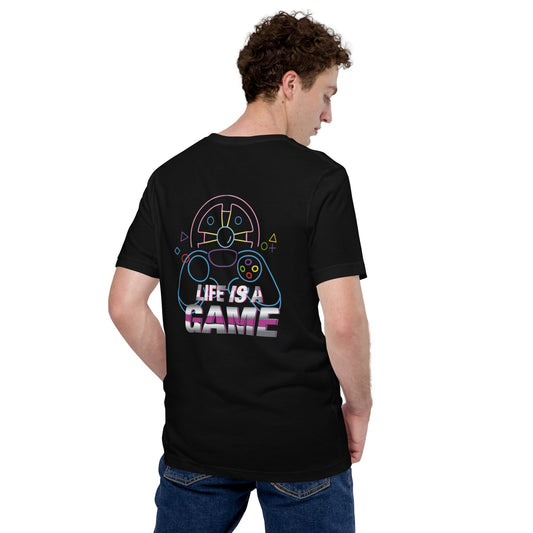 Life is a Game - Unisex t-shirt ( Back Print ) by DarkByteGear