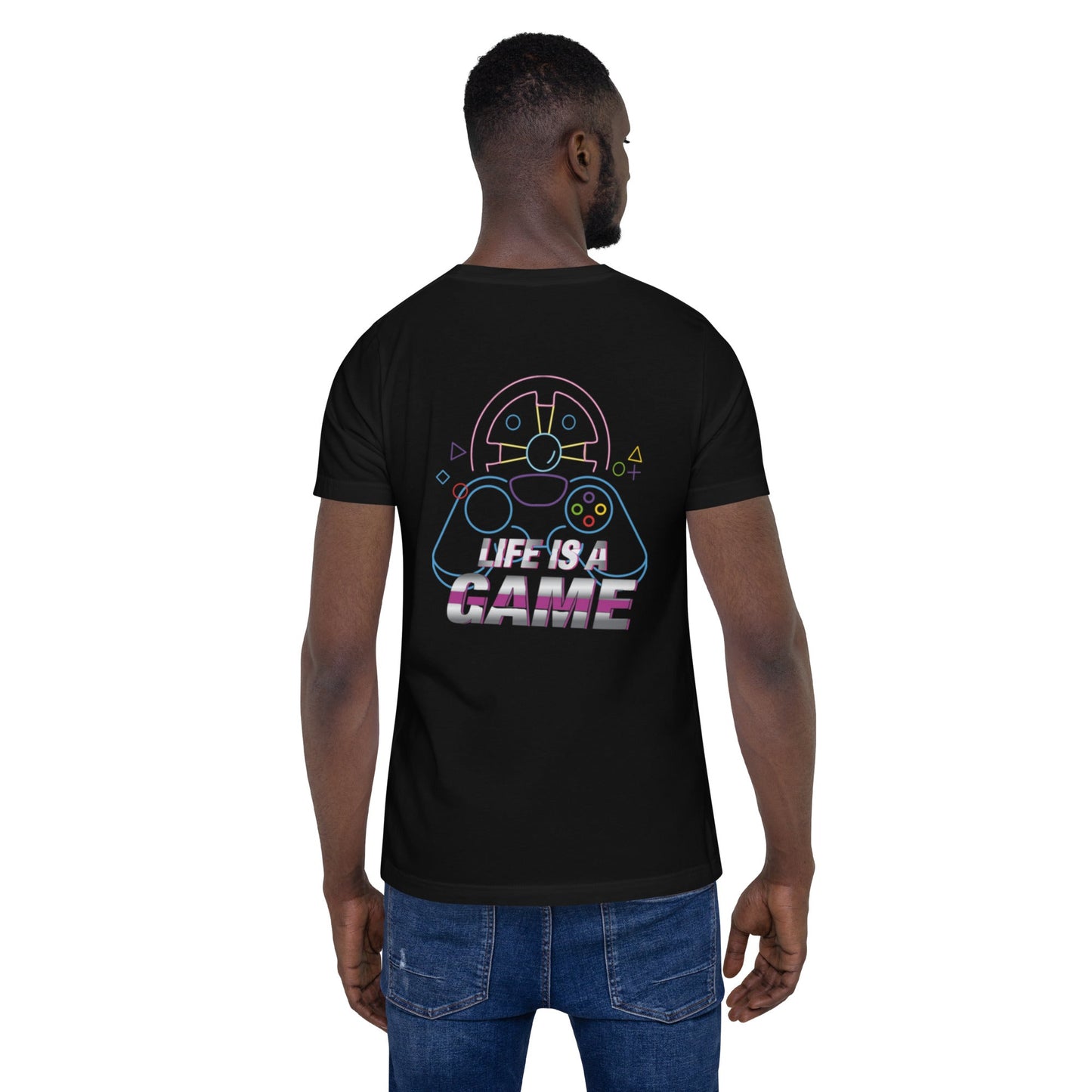 Life is a Game - Unisex t-shirt ( Back Print ) by DarkByteGear