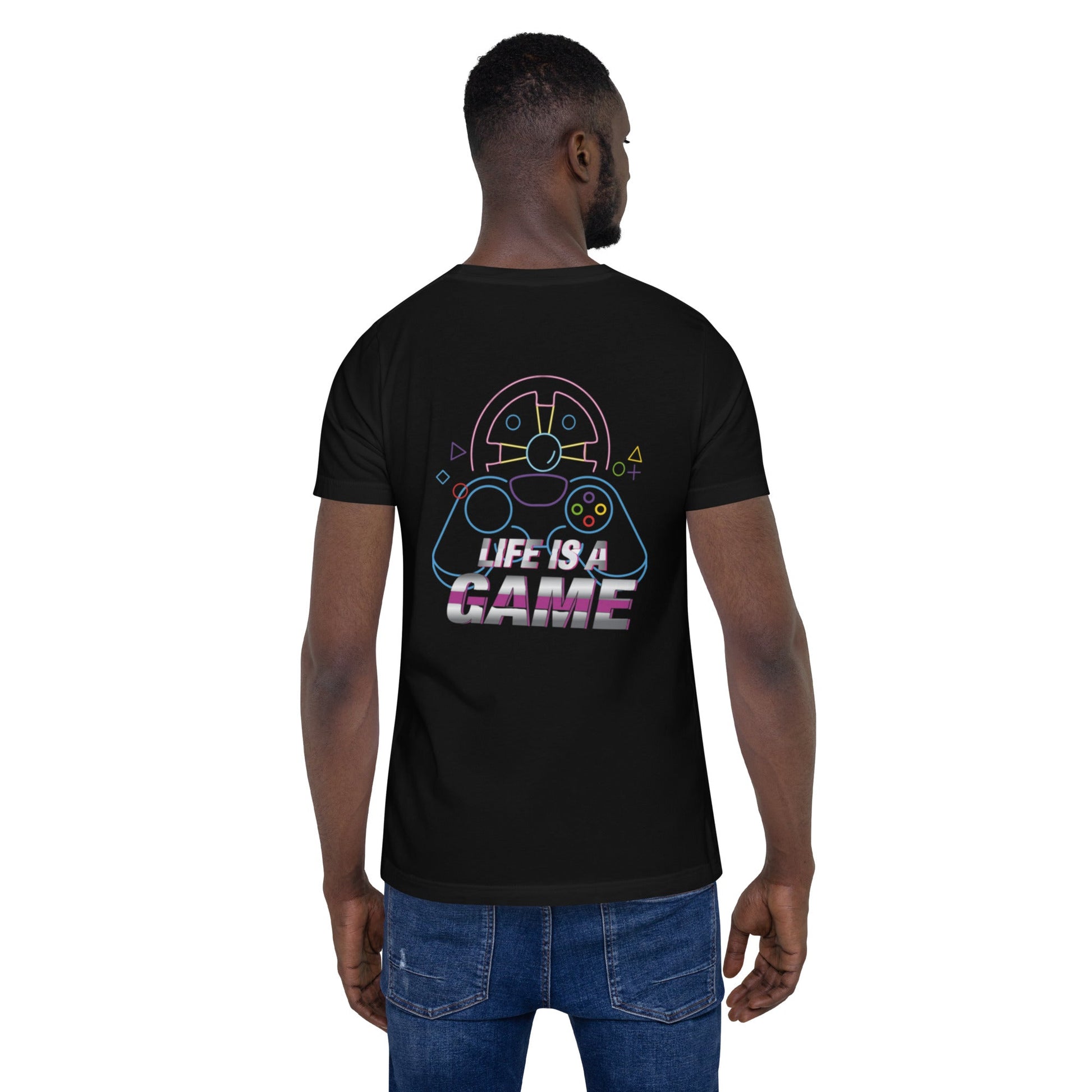 Life is a Game - Unisex t-shirt ( Back Print ) by DarkByteGear