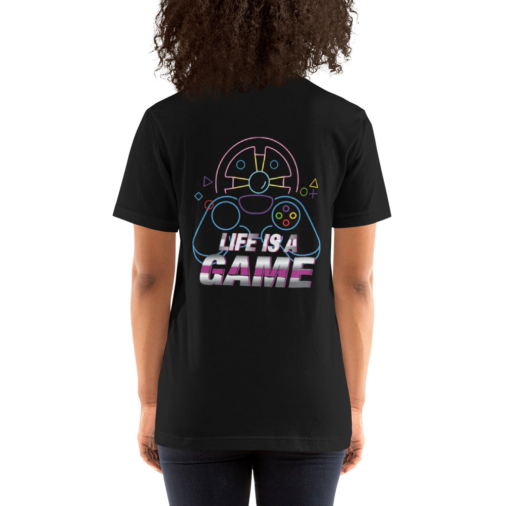 Life is a Game - Unisex t-shirt ( Back Print ) by DarkByteGear
